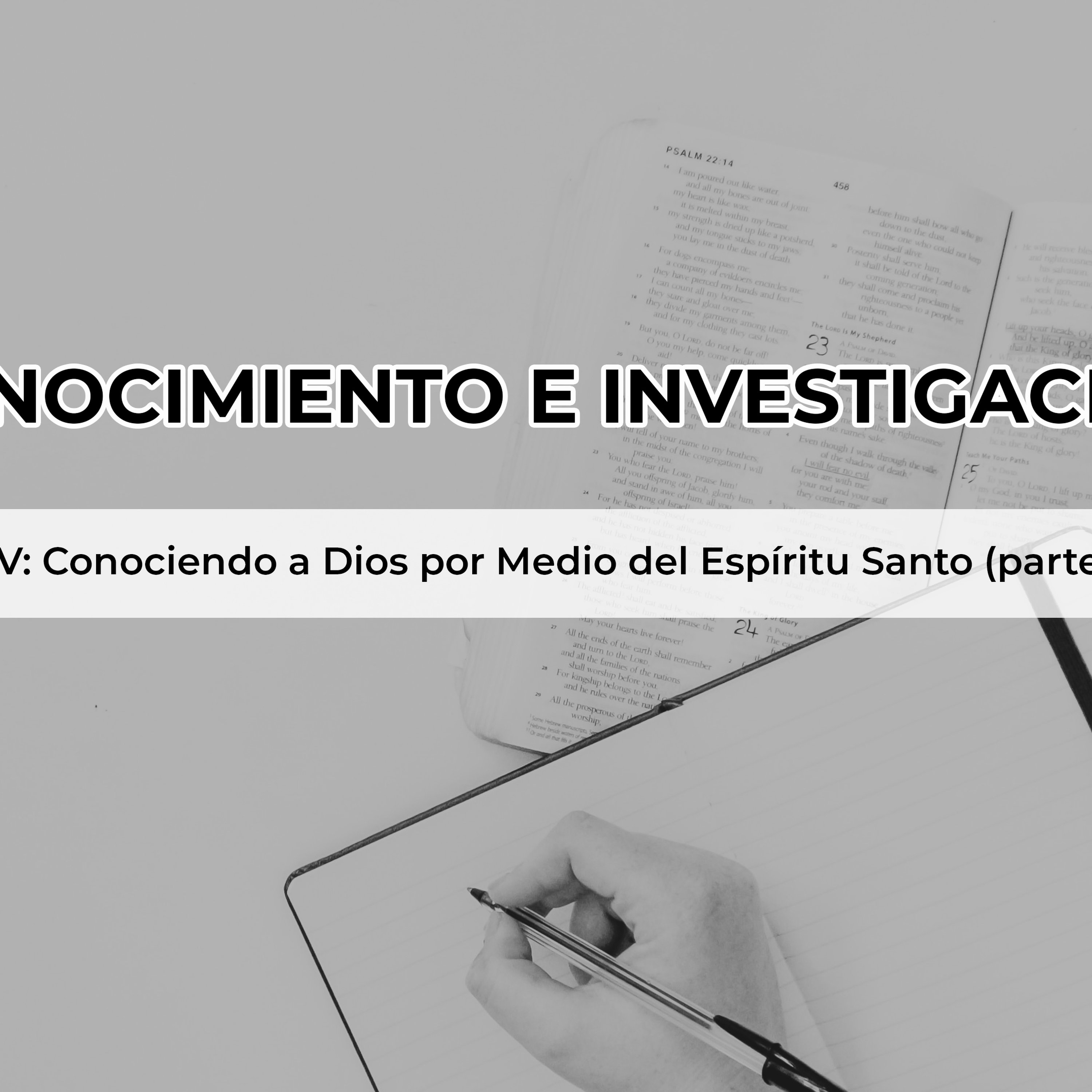 PARTE IV: Conociendo a Dios por Medio del Espíritu Santo parte II episode artwork