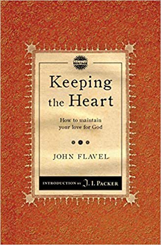 Keeping the Heart by John Flavel