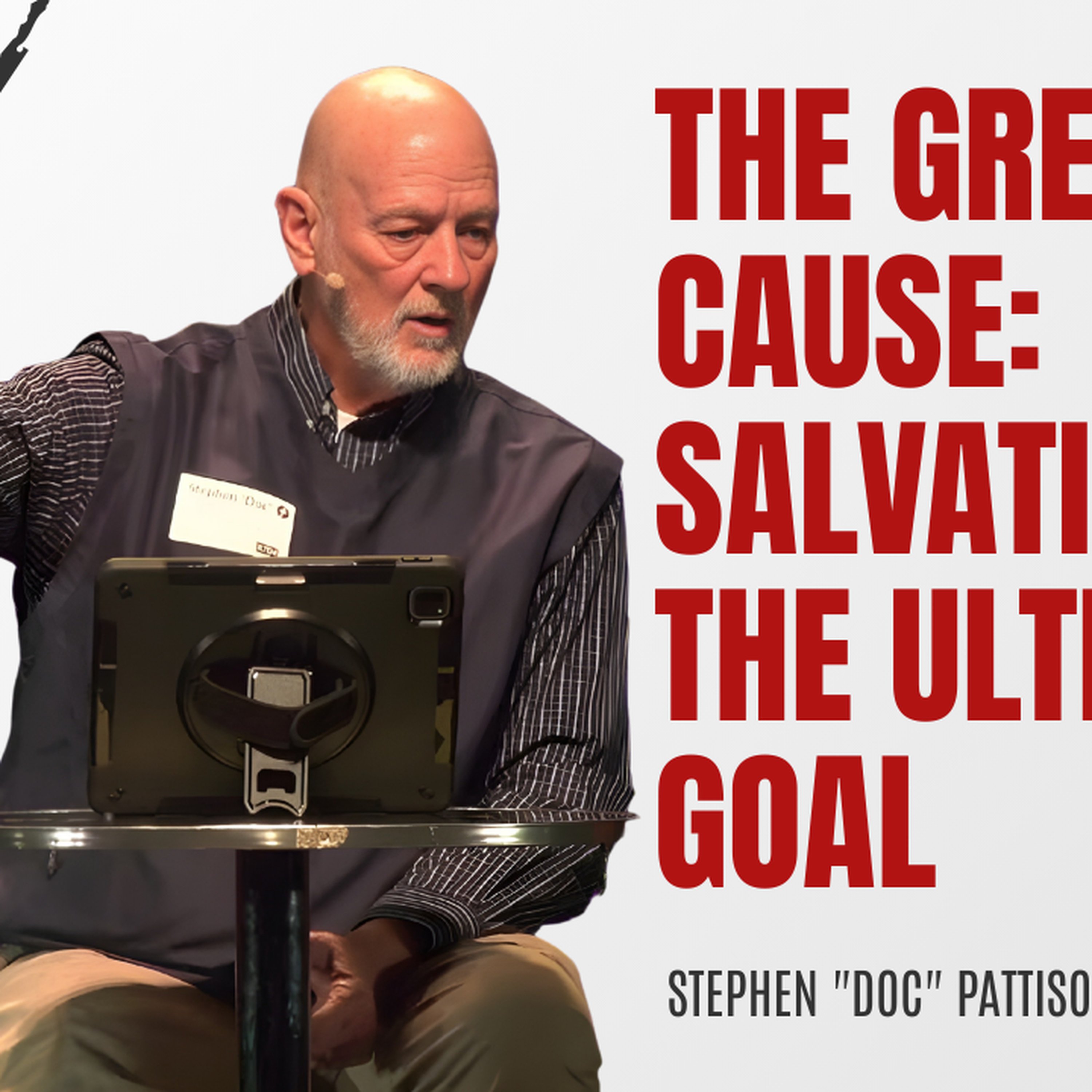 The Greatest Cause: Salvation As The Ultimate Goal
