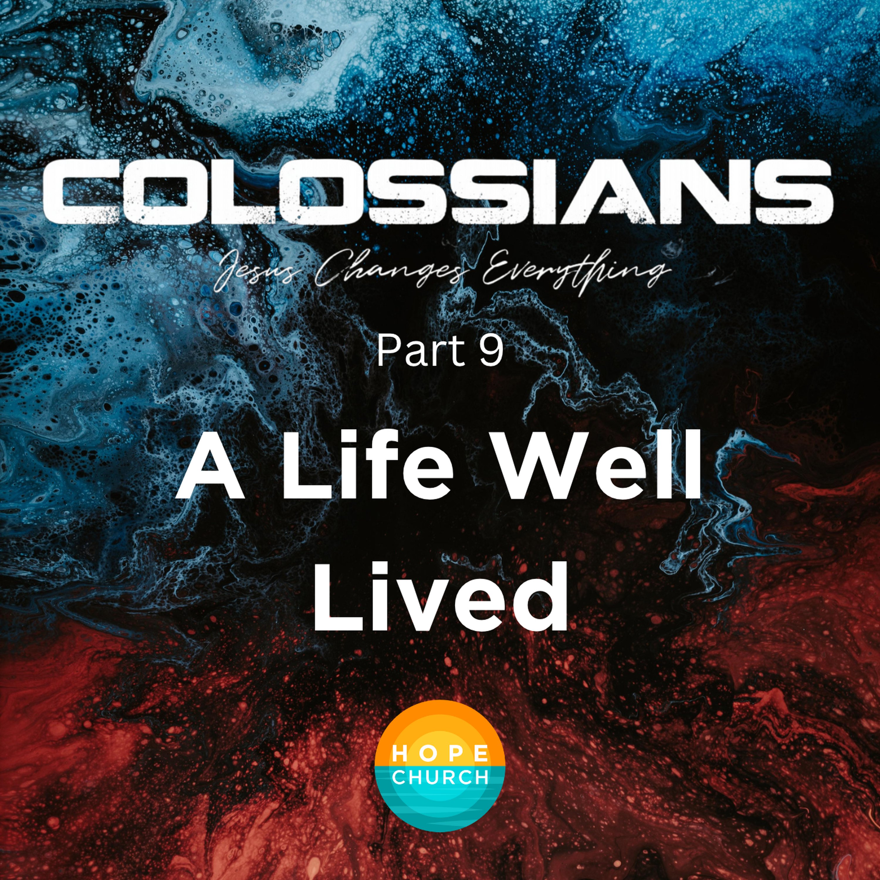 Colossians Part 9 - A Life Well Lived episode artwork