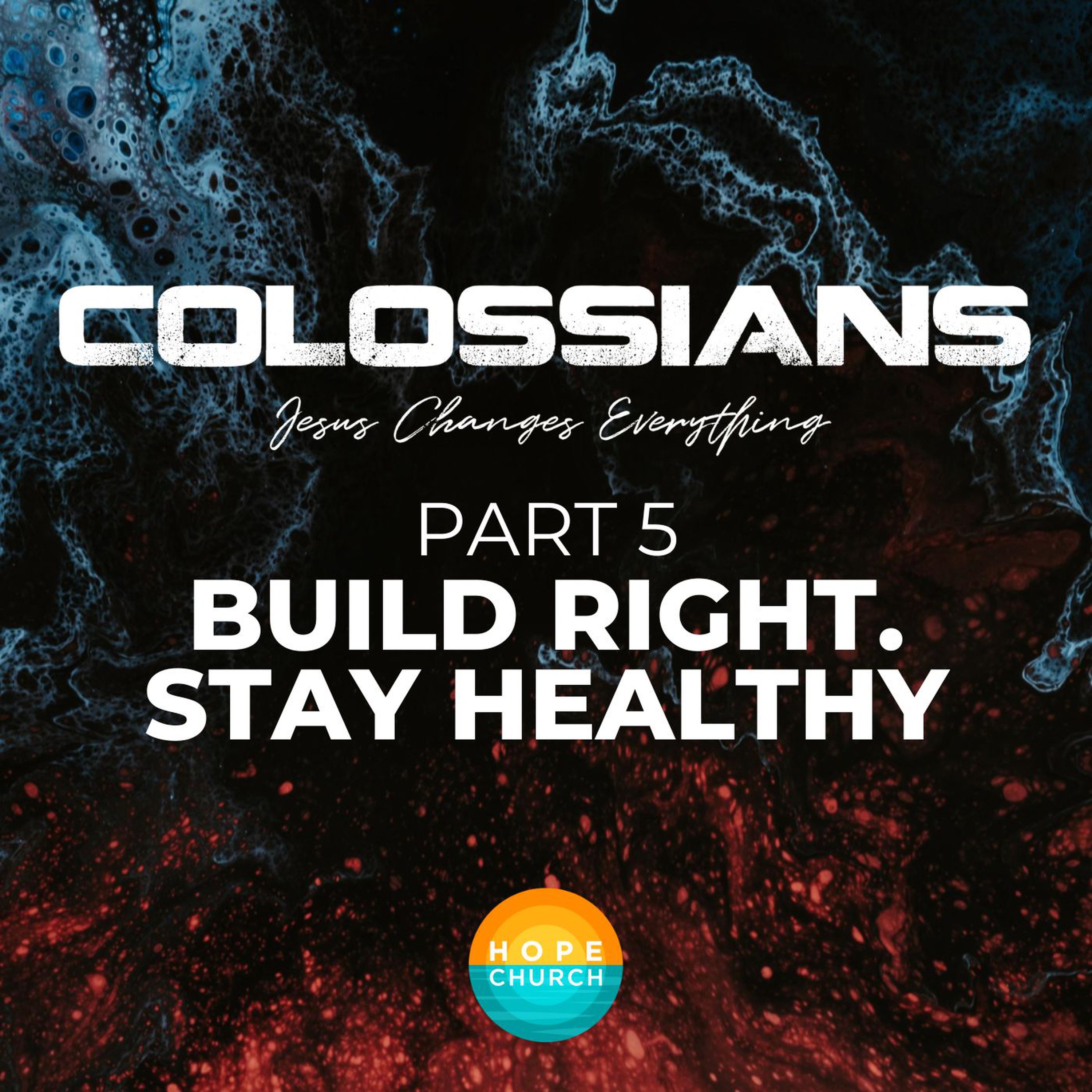 Colossians 5 - Build Right. Stay Healthy episode artwork