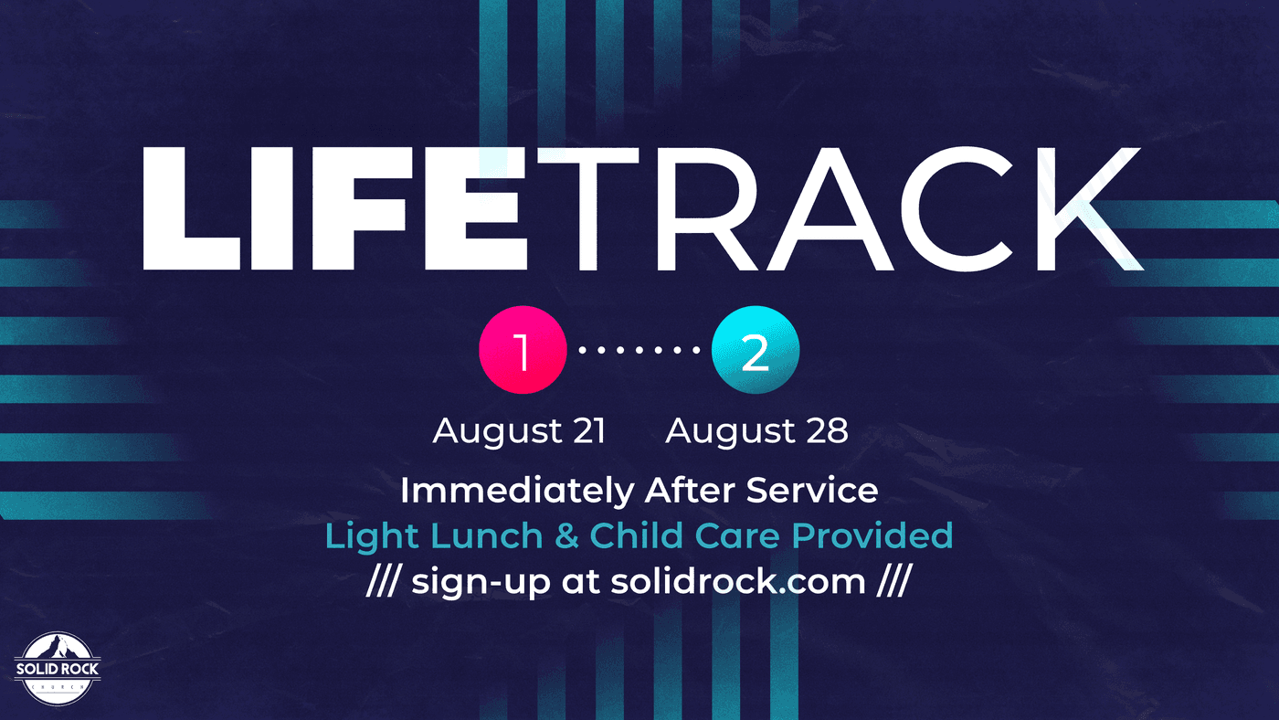 Life Track | August 21 & 28