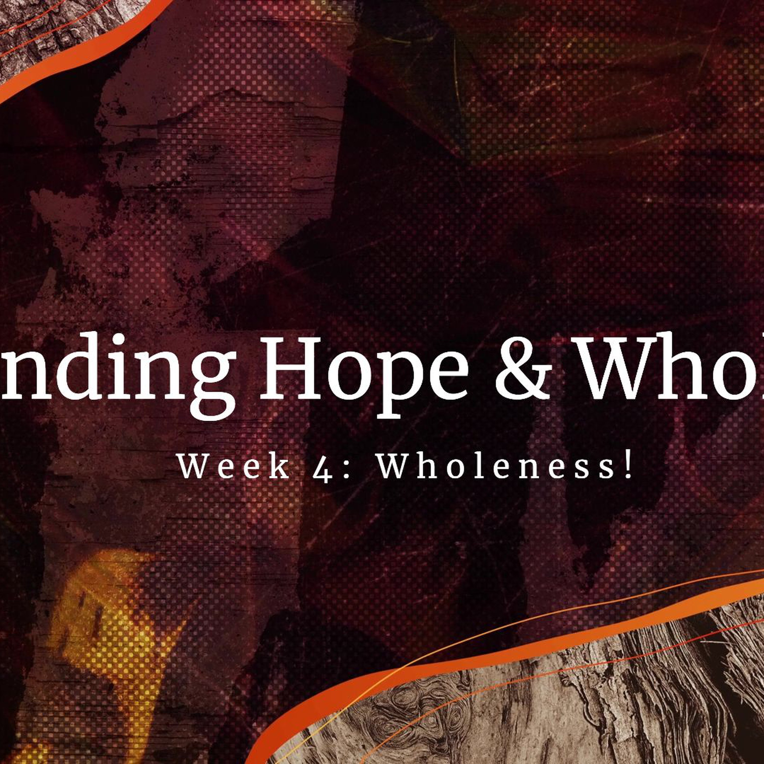 Week 4: Wholeness episode artwork