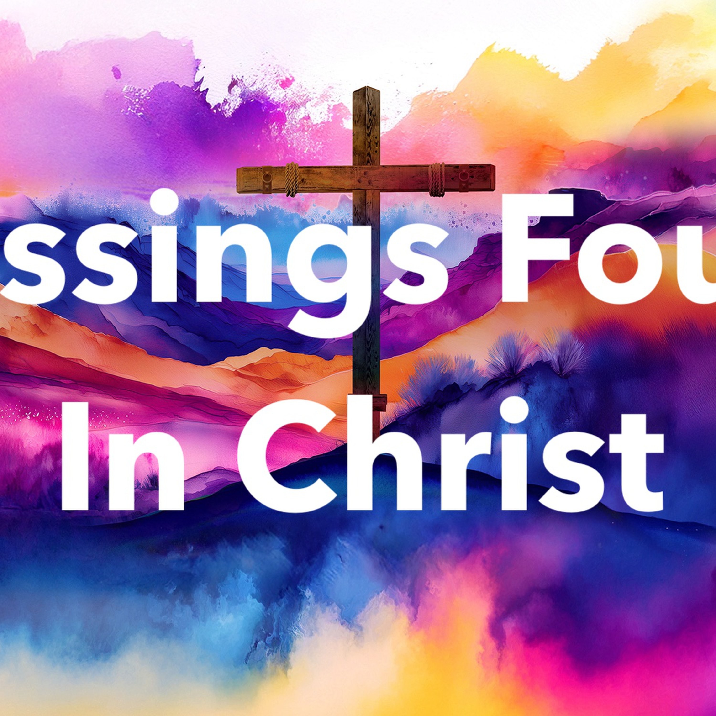 Blessings Found In Christ episode artwork