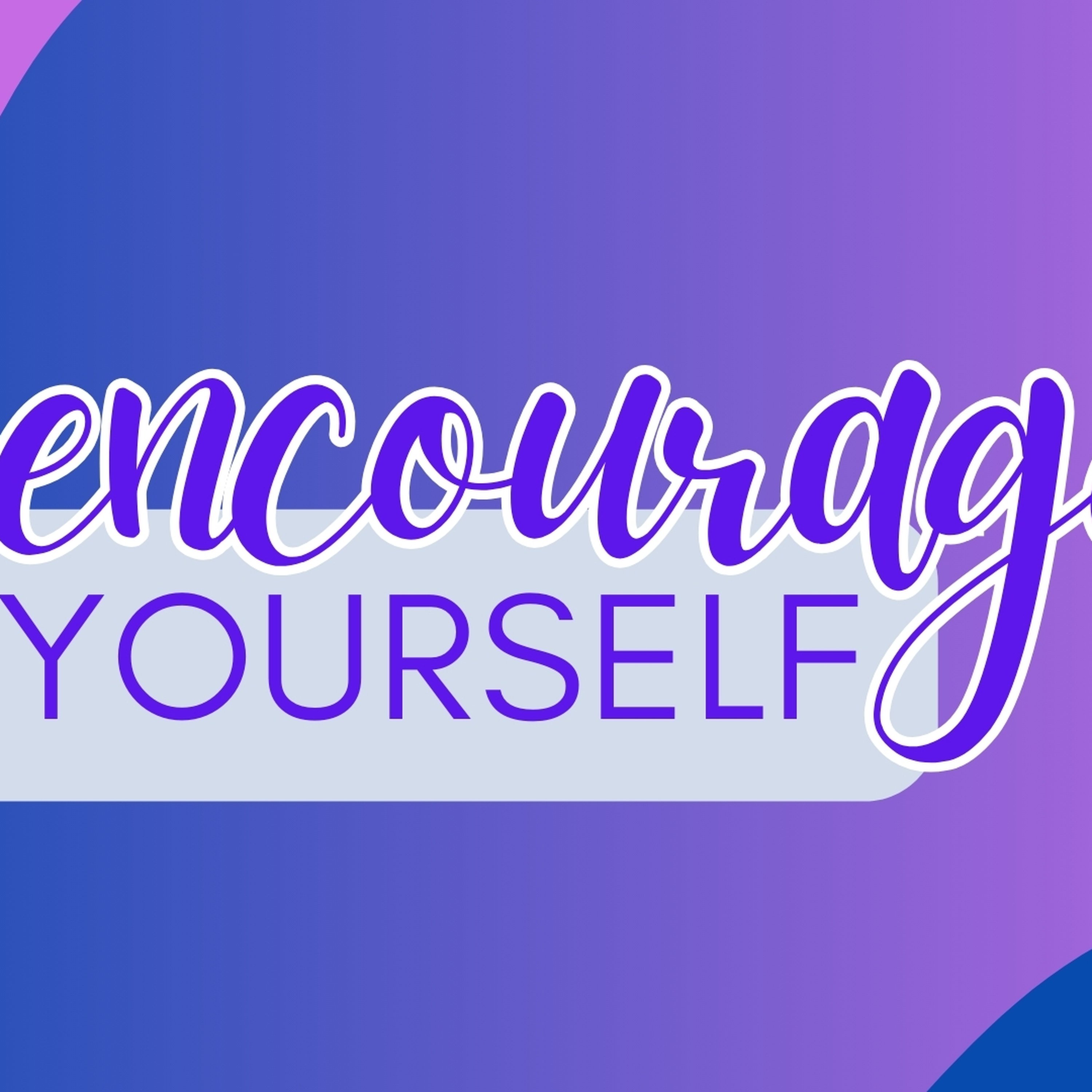 Encouraging Yourself episode artwork