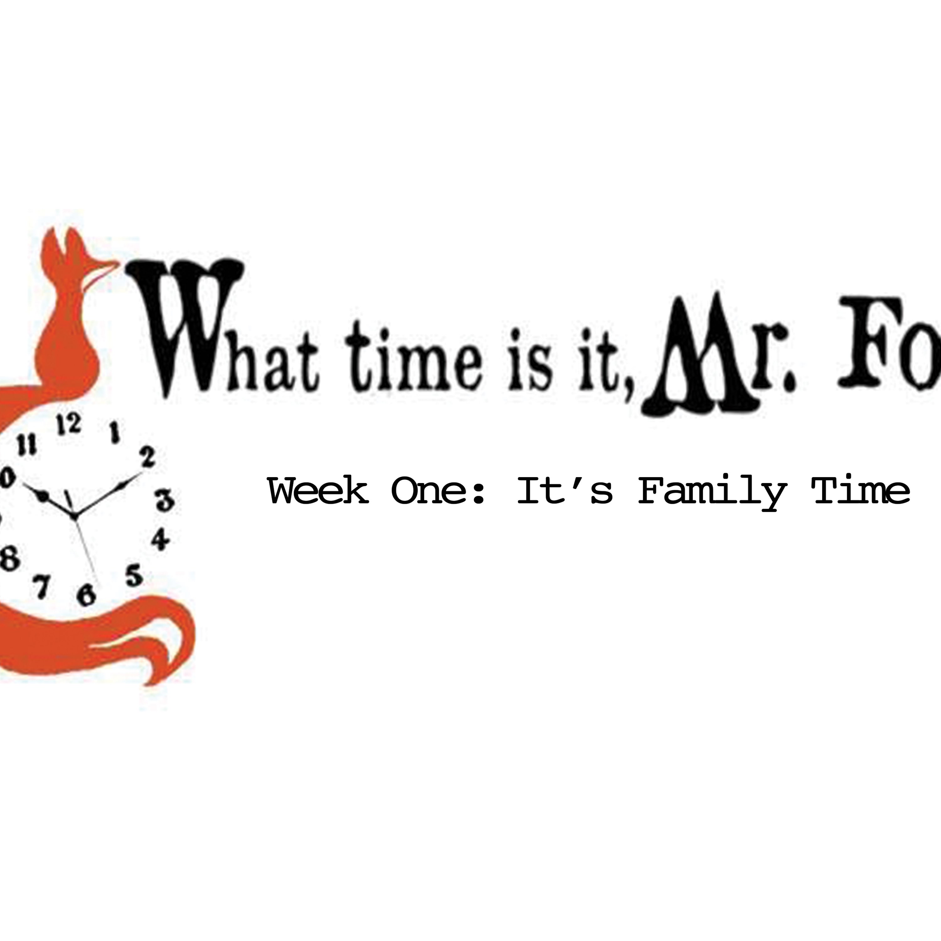 Week One: It's Family Time episode artwork