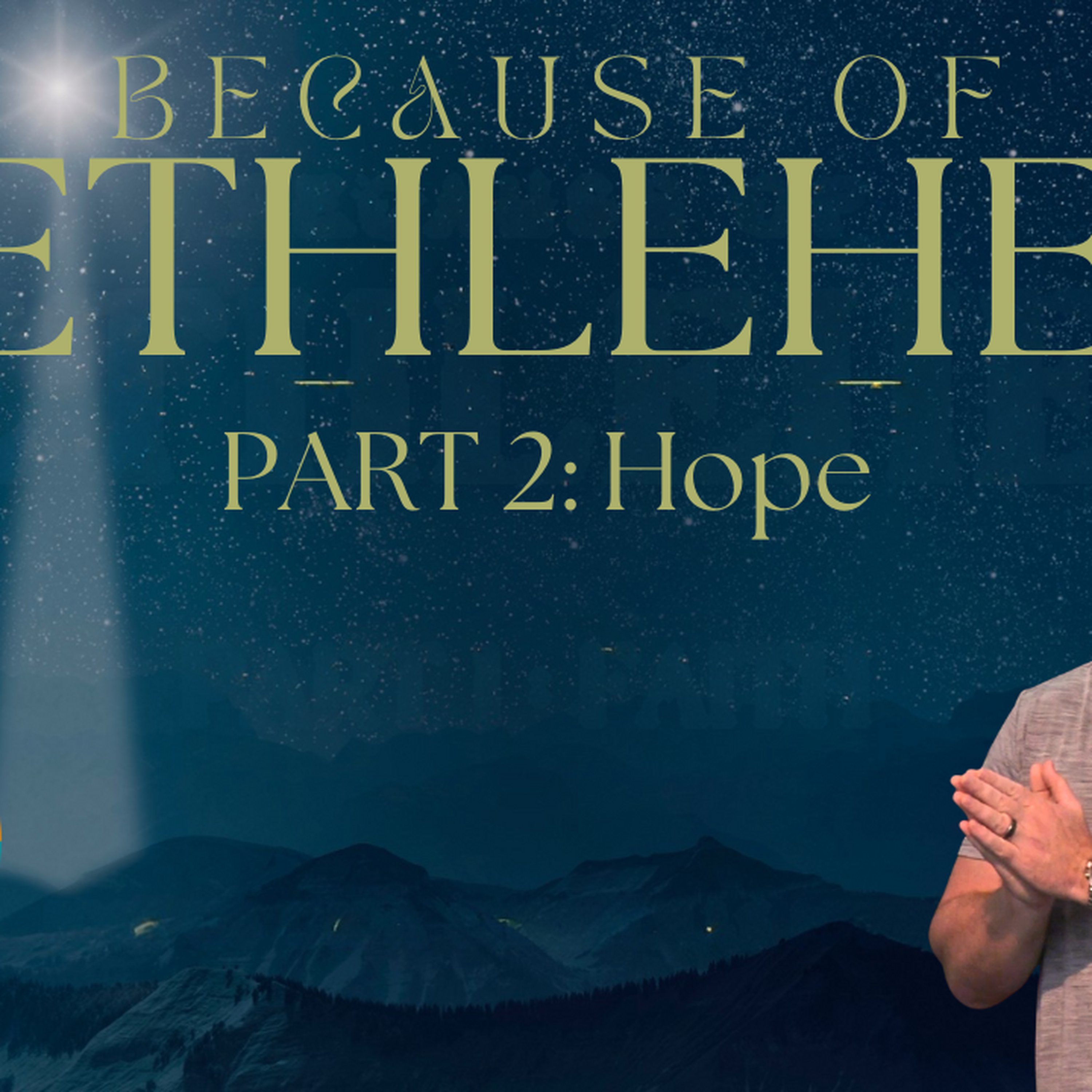 Because of Bethlehem | Part Two: Hope episode artwork