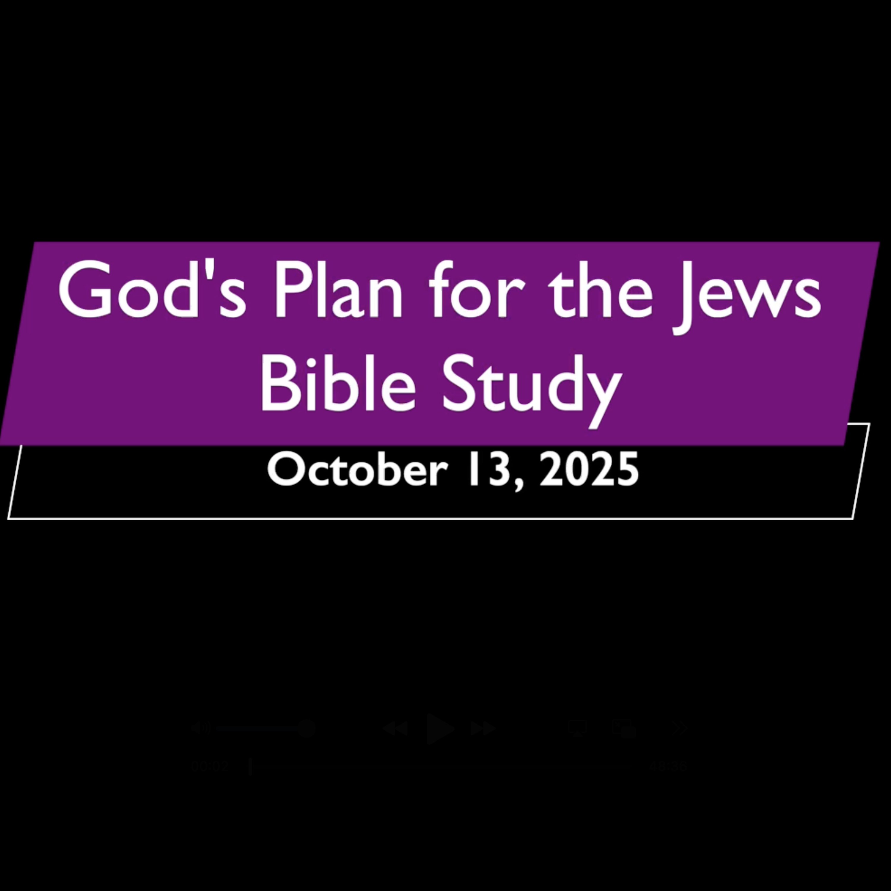 God's Plan for the Jews October 13, 2025