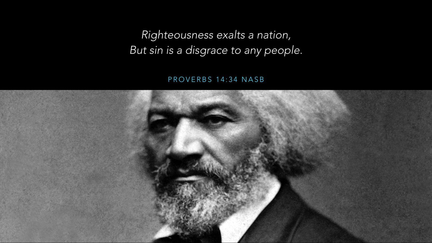 Righteousness exalts a nation, but sin is a disgrace to any people. – Proverbs 14:34 NASB