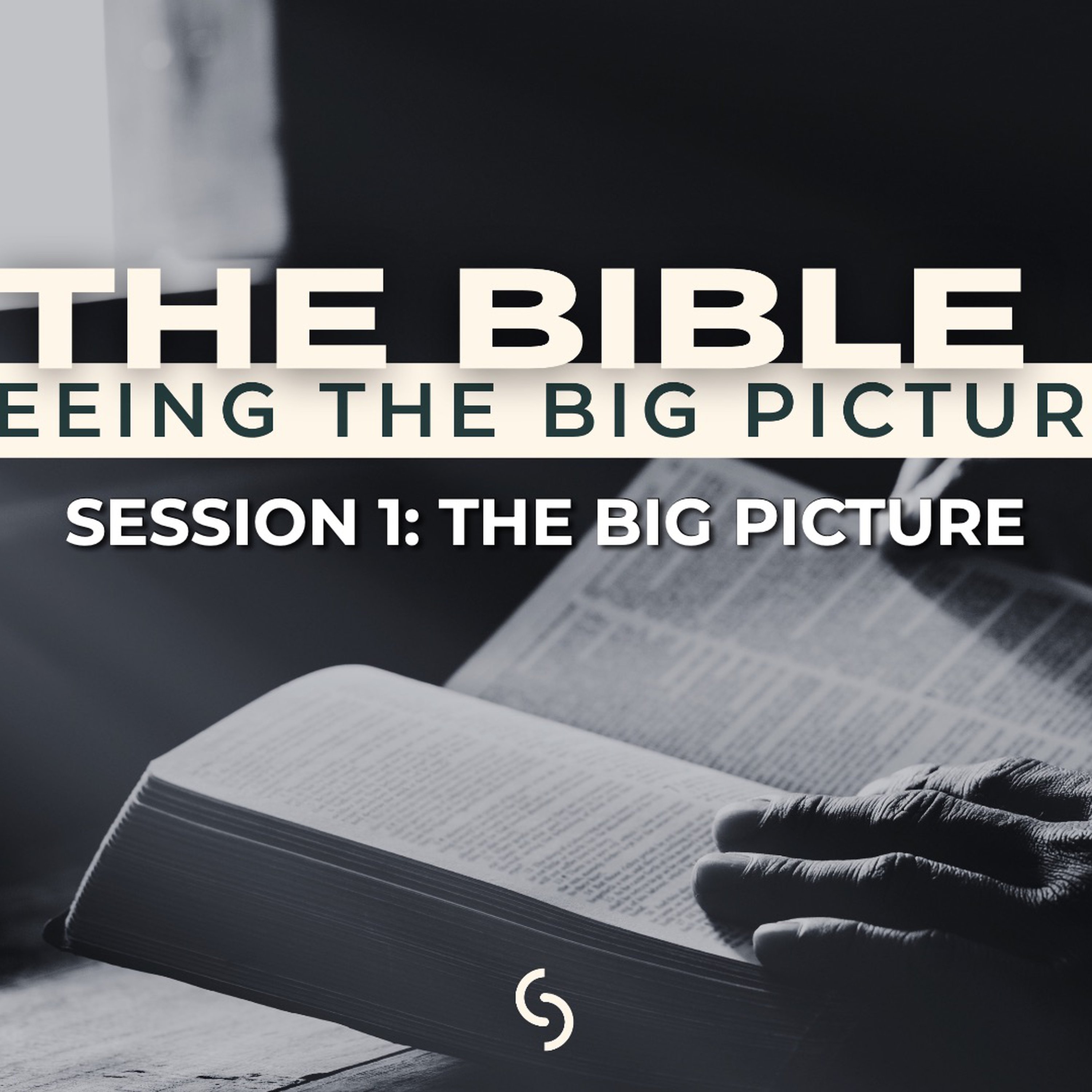 Session 1: The Big Picture | The Bible: Seeing the Big Picture episode artwork