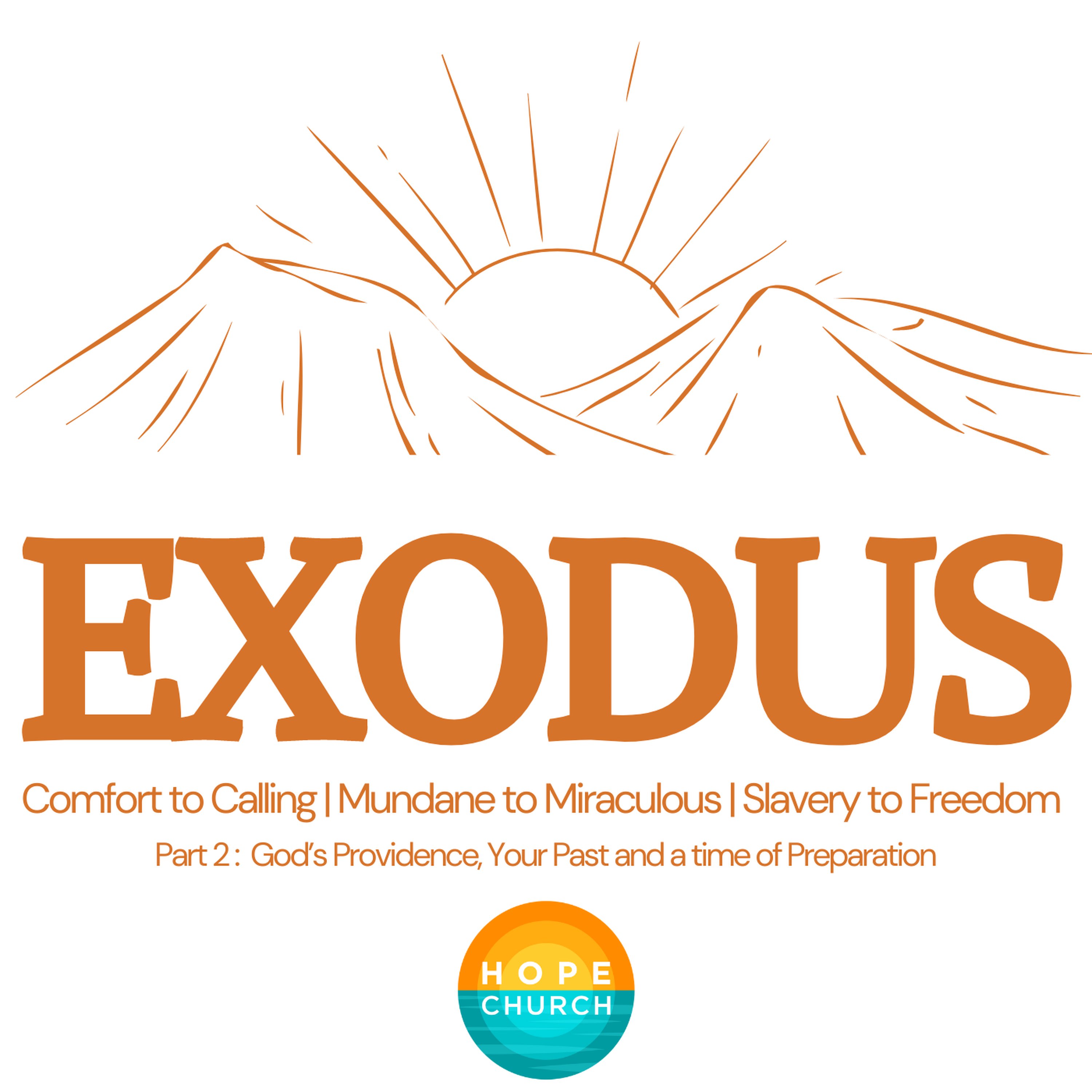 EXODUS | Part 2 : God's Providence, Your Past and A time of Preparation episode artwork