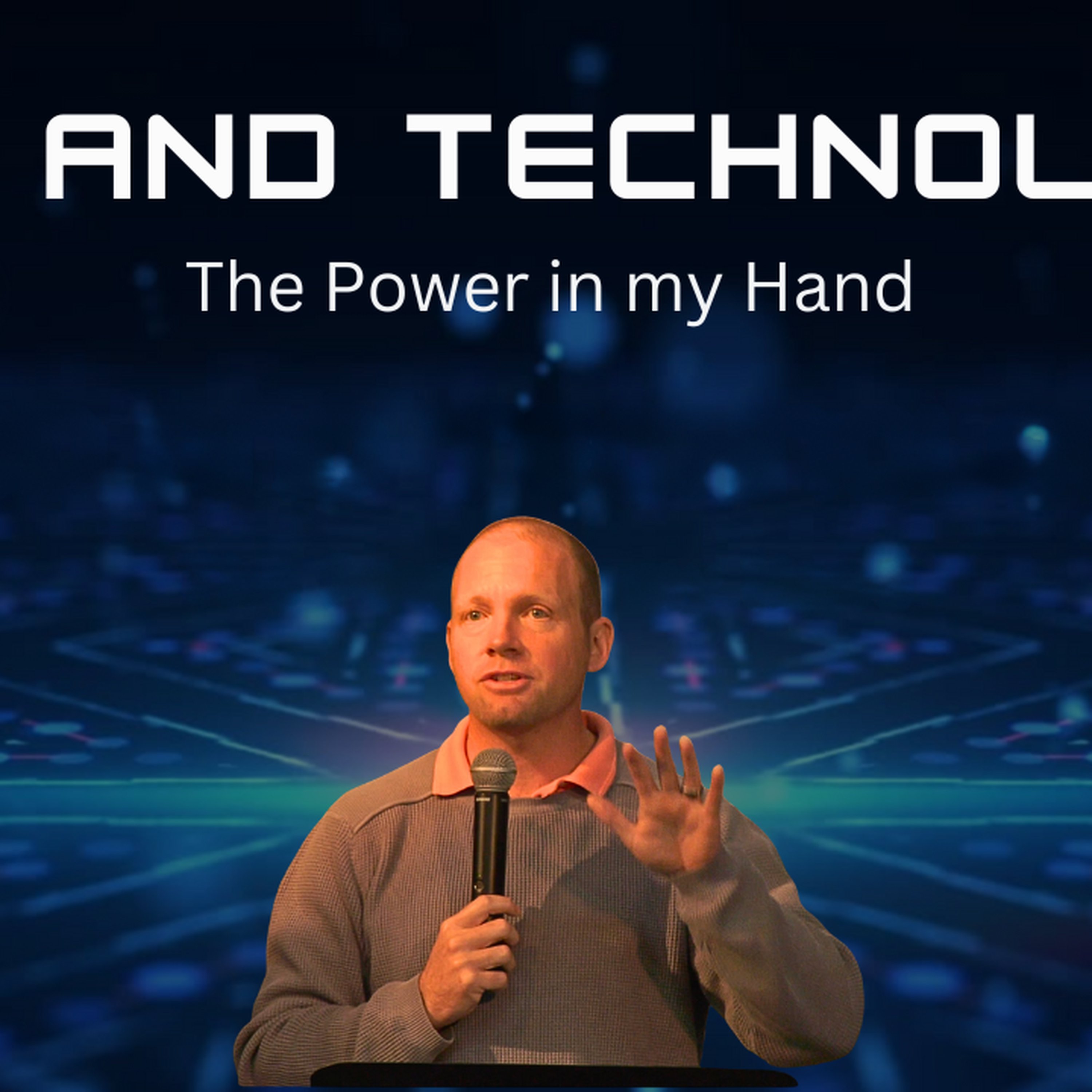 God and Technology | The Power in your Hand episode artwork