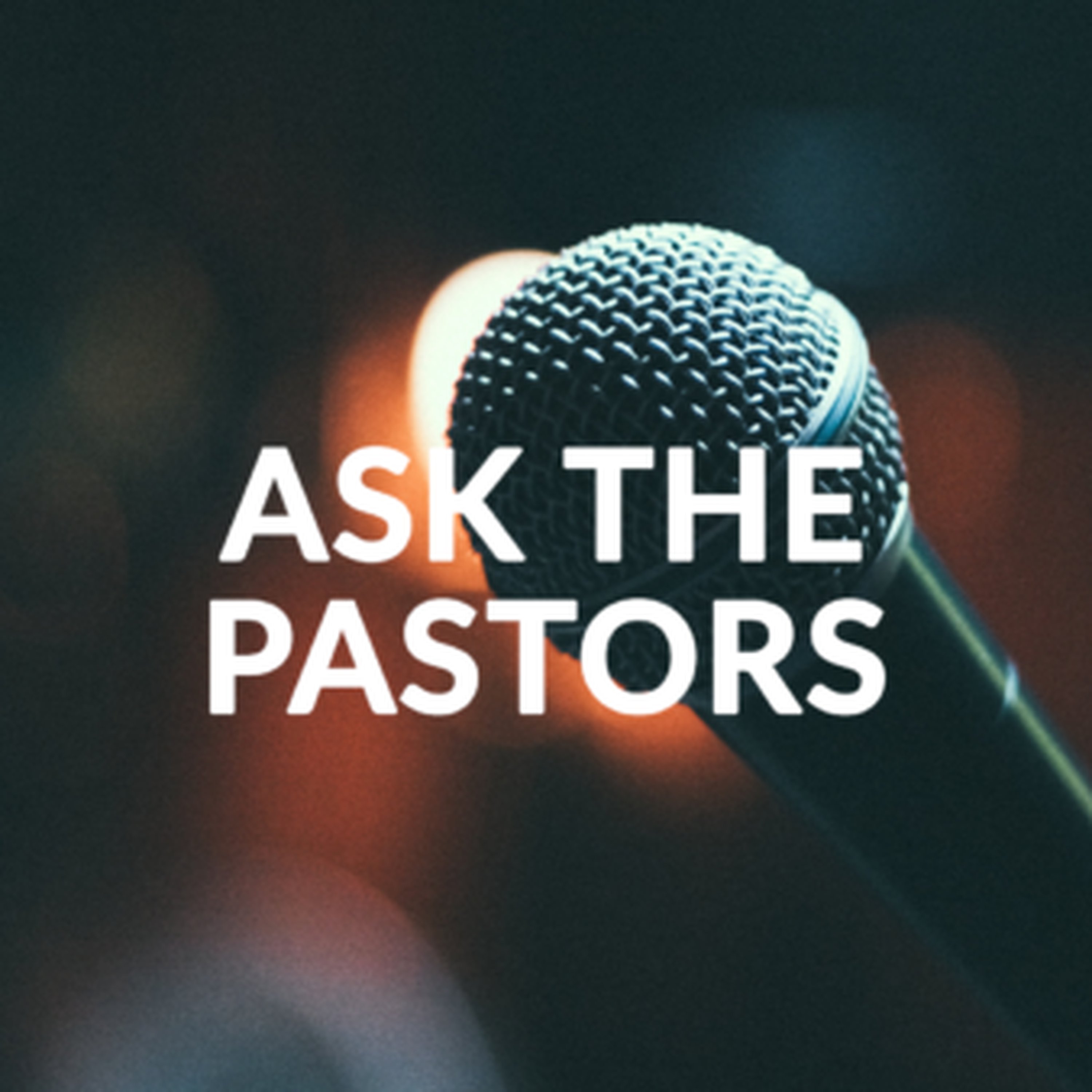 Ask the Pastors: "How Should We View Our Good Works?" episode artwork