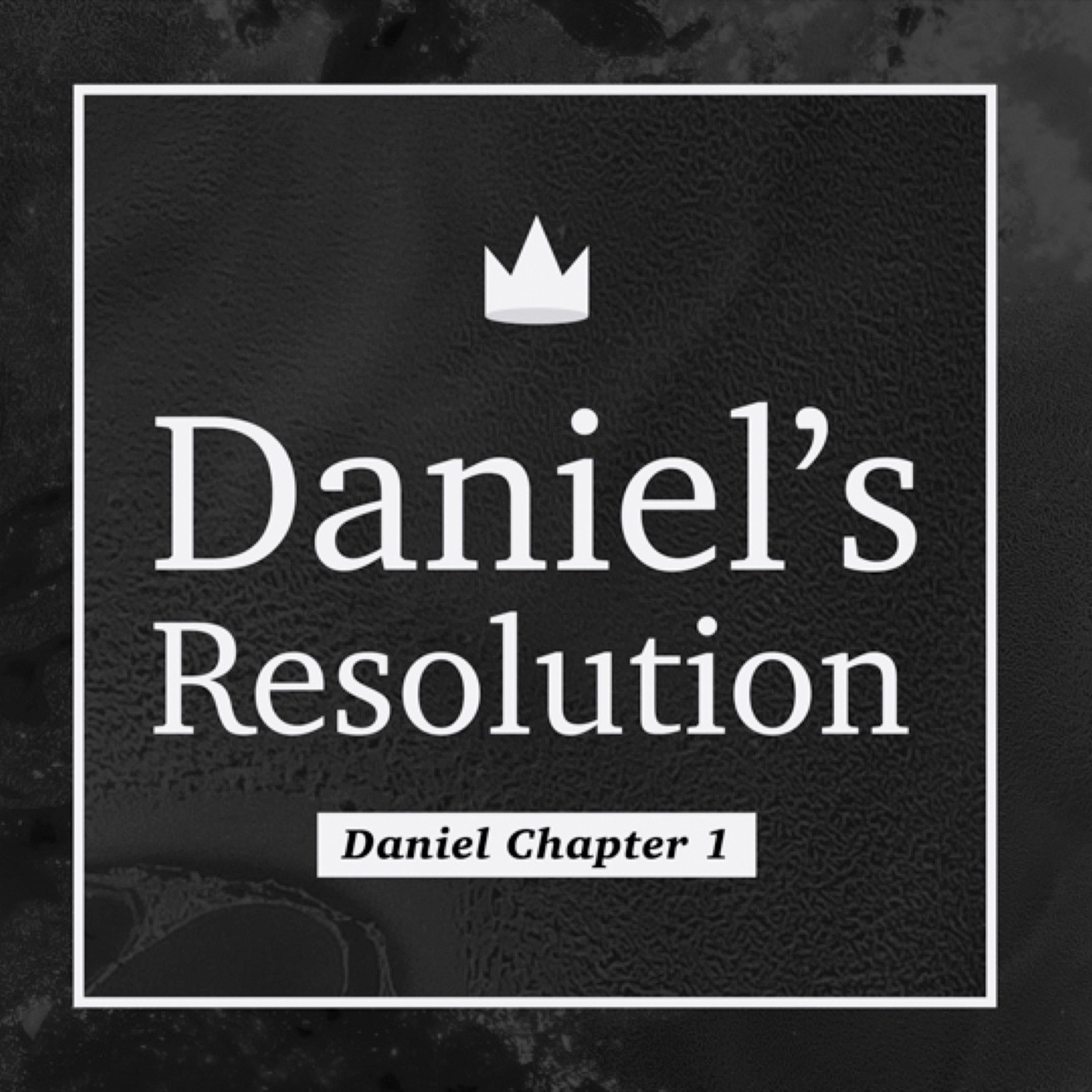 Daniel 1 | Daniel's Resolution episode artwork