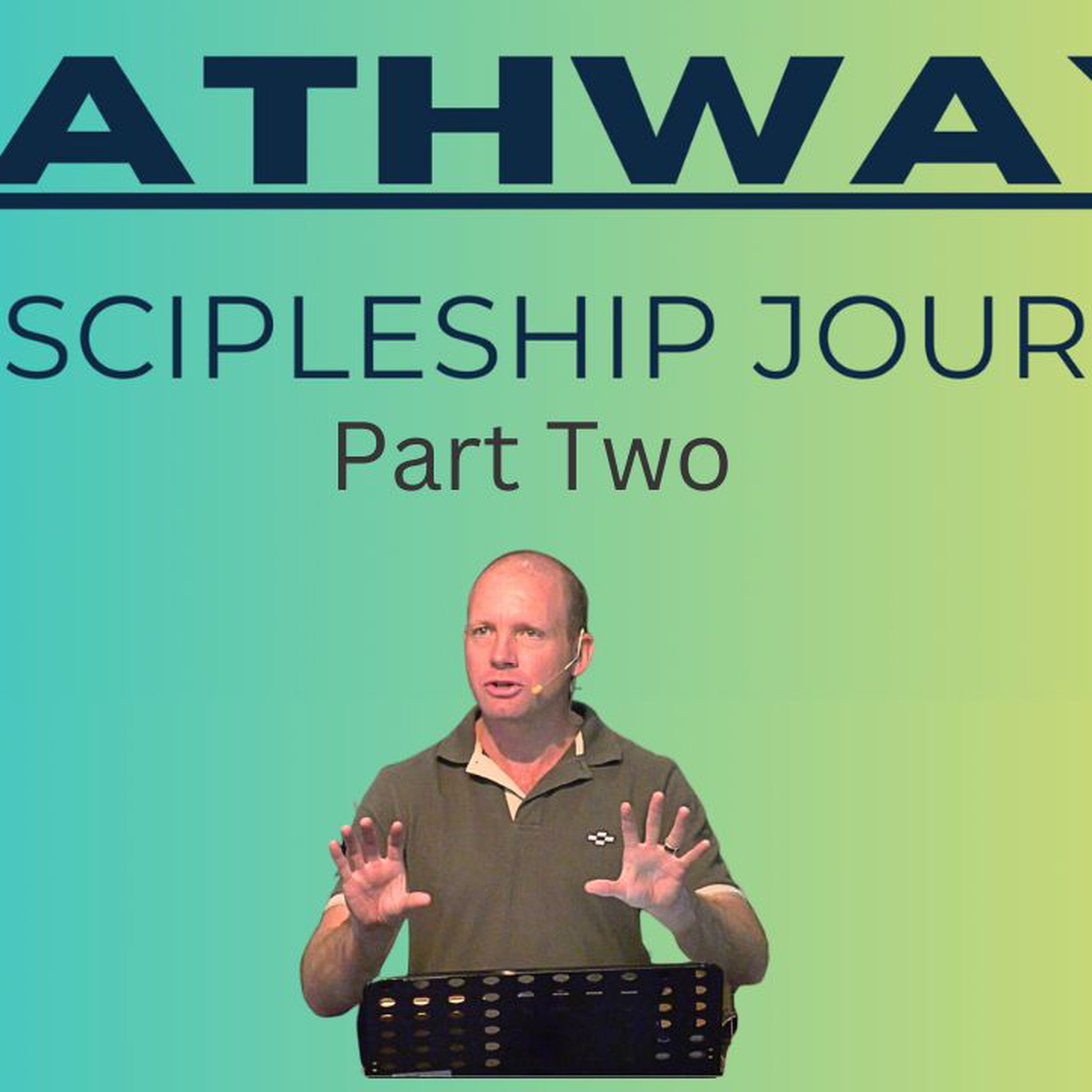 Pathway - A Discipleship series | Part 2 episode artwork