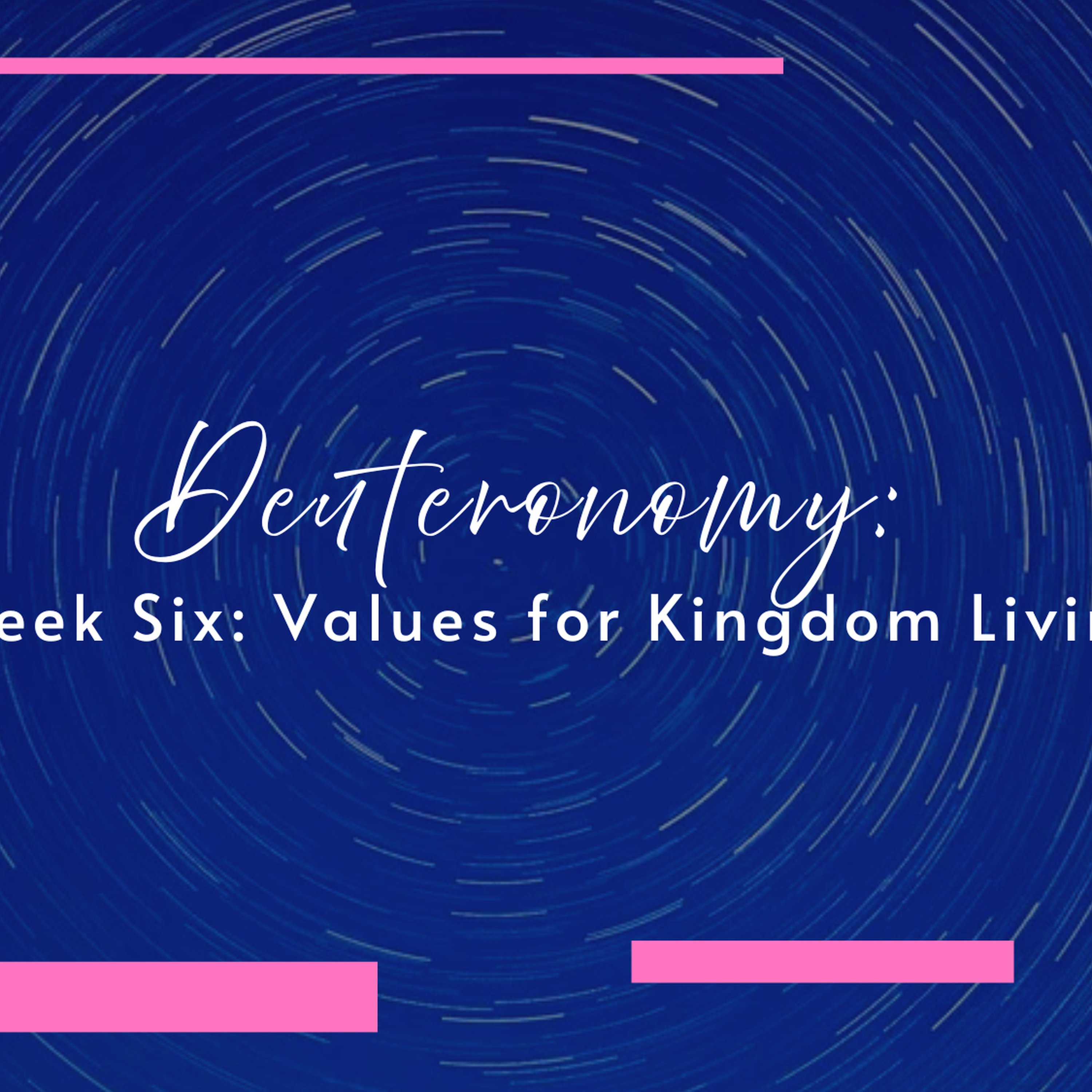 Week Six: Values for Kingdom Living episode artwork