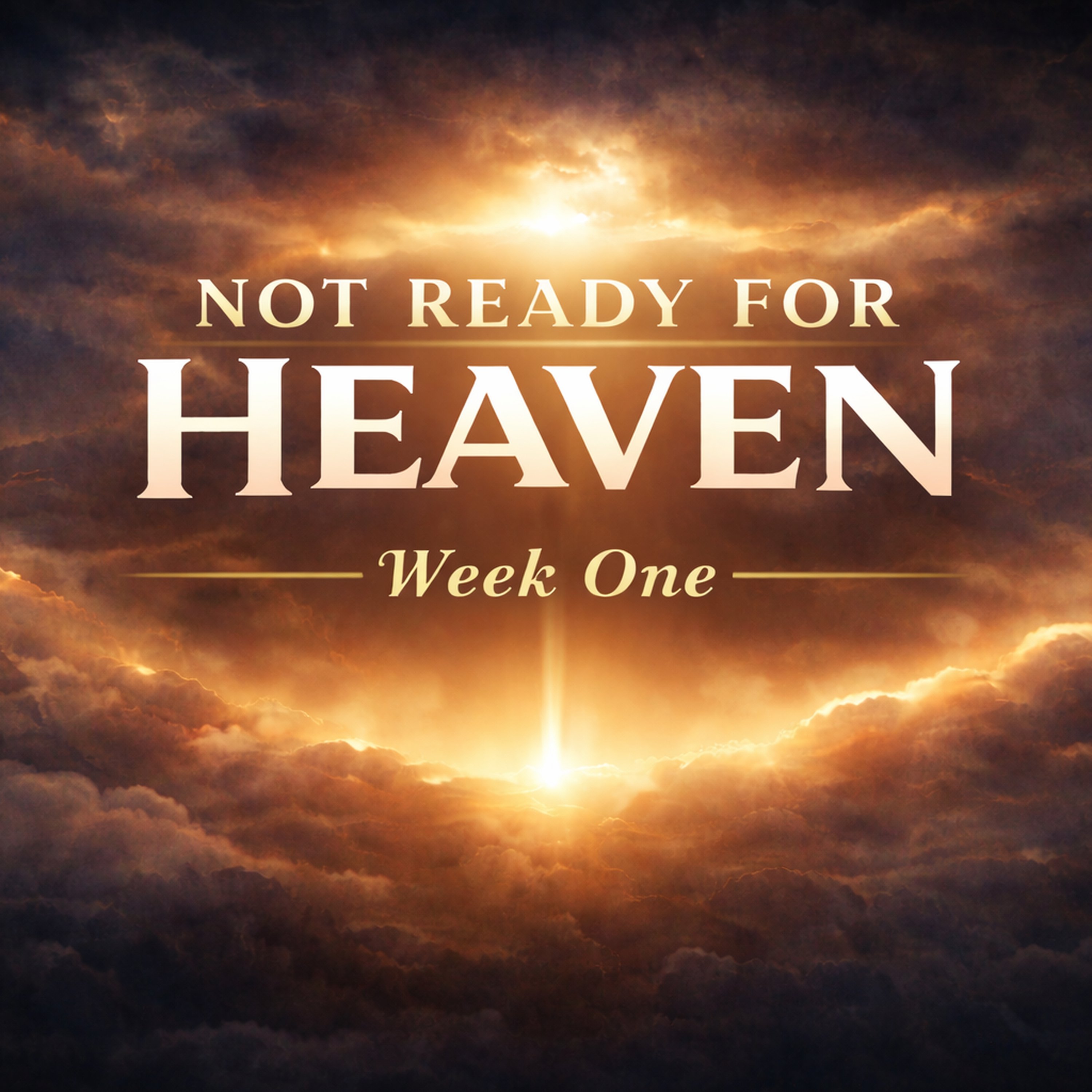 Not Ready For Heaven: Part 1 (Learning To Live Like Heaven Is Here) episode artwork