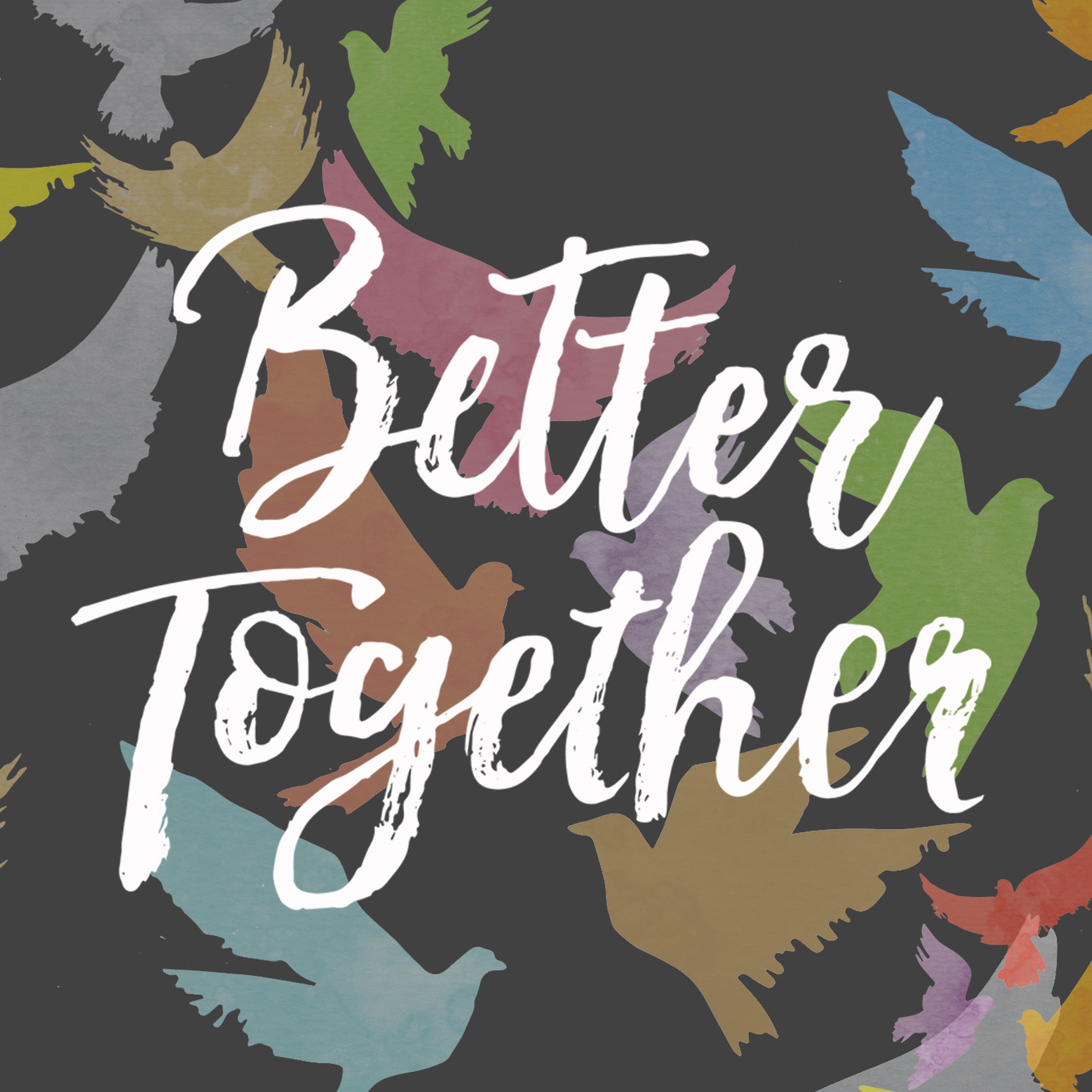 Better Together