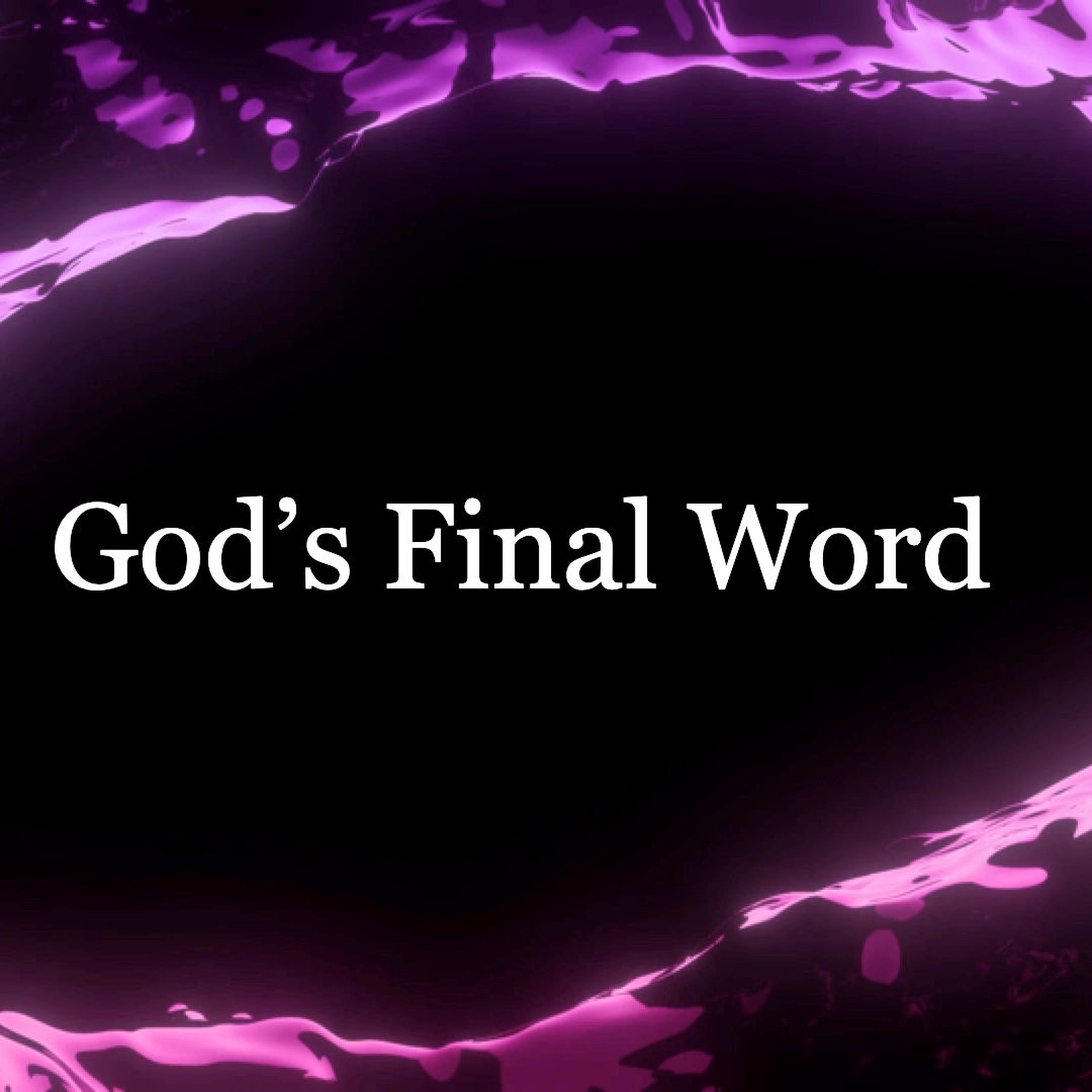 God's Final Word