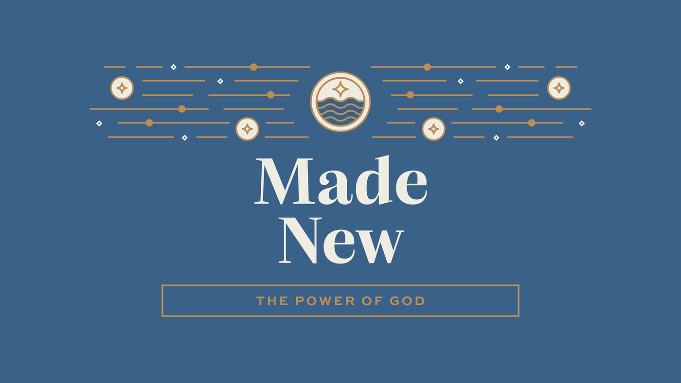 Made New: The Power of God