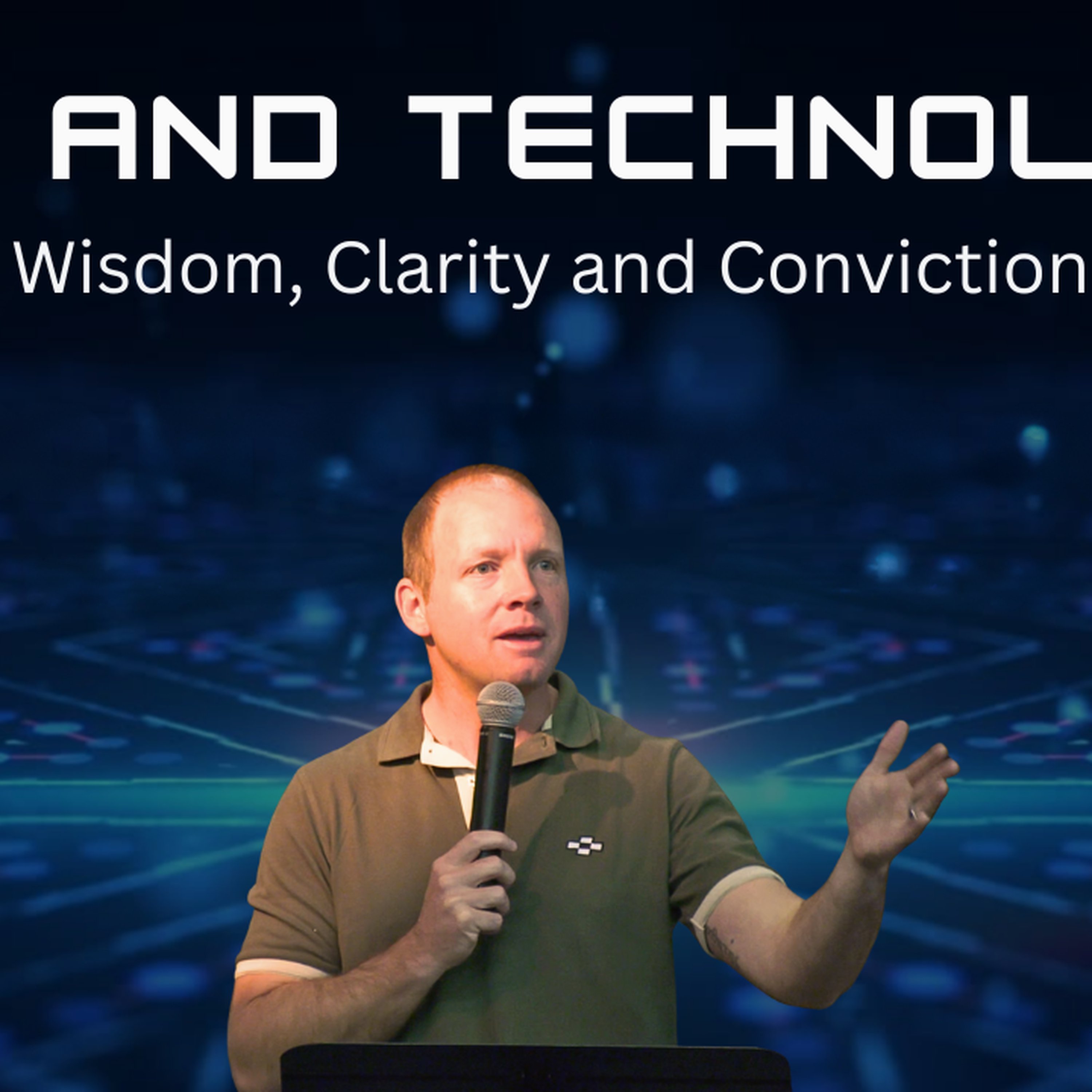 God and Technology | Wisdom, Clarity and Conviction episode artwork