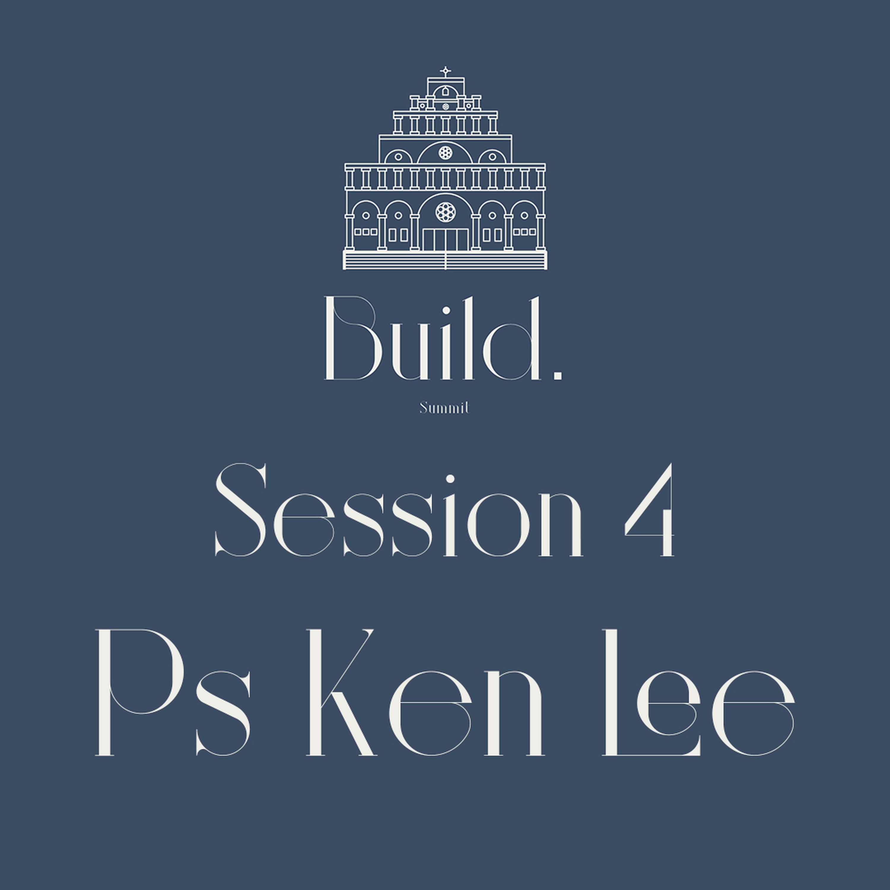 Build Summit 2023 - Session 4 - Ps Ken Lee - Flip The Tables episode artwork