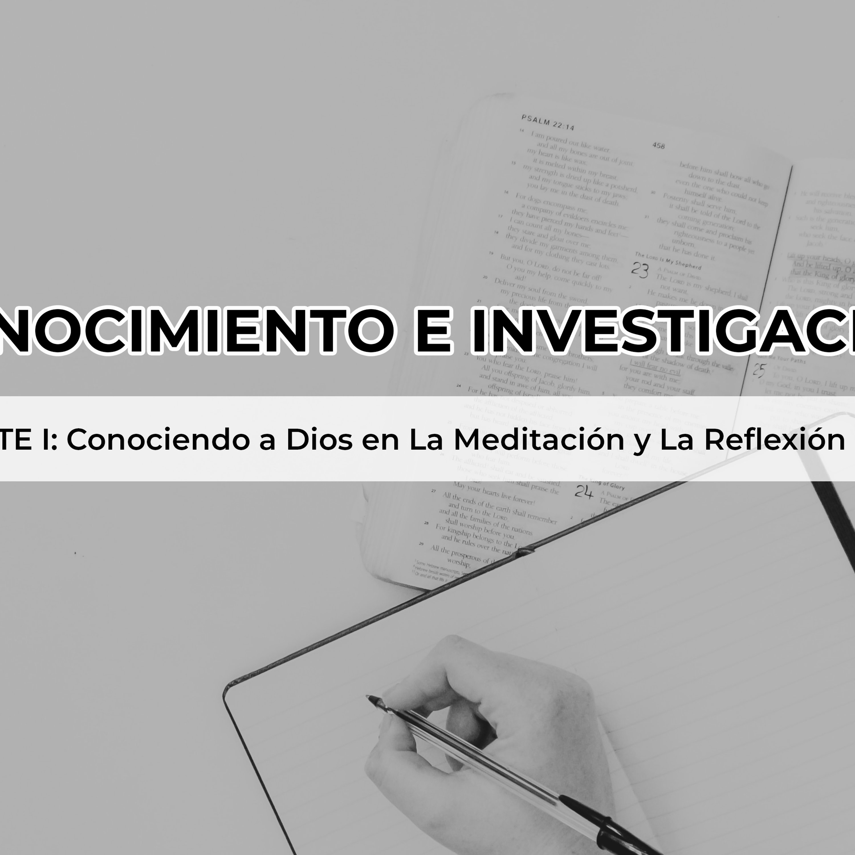 PARTE I: Conociendo A Dios En La Meditación Y La Reflexión. episode artwork