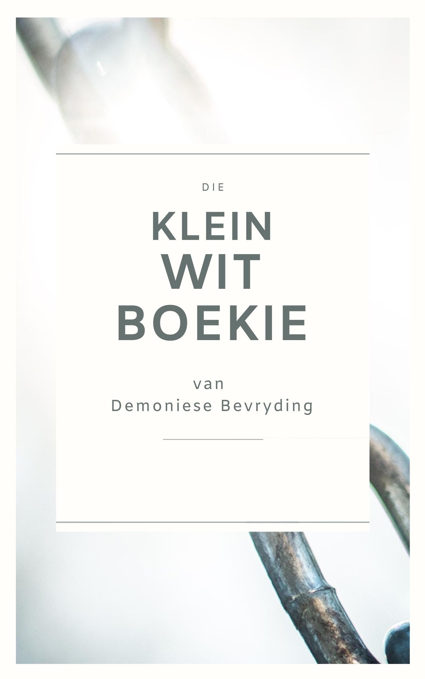 Klein Wit Boekie van Demoniese Bevryding