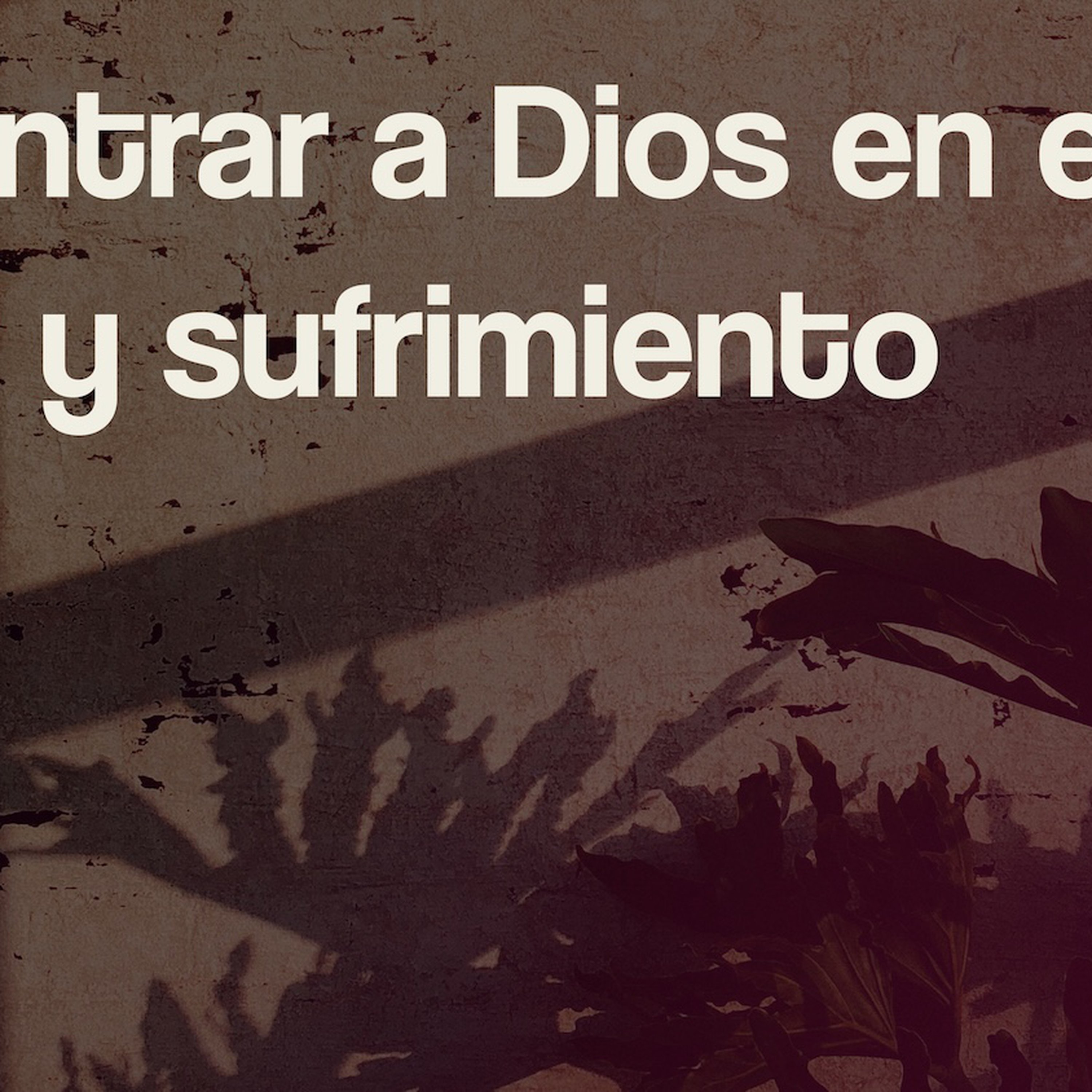 Encontrar a Dios en el dolor y sufrimiento episode artwork