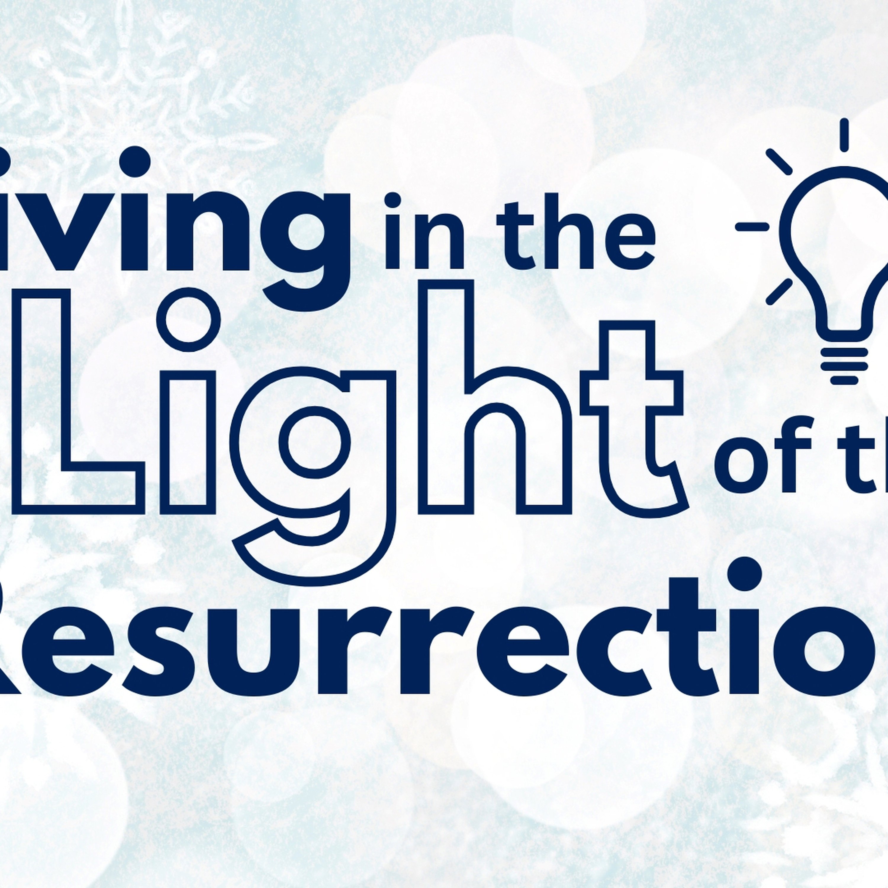 Living in the Light of the Resurrection episode artwork