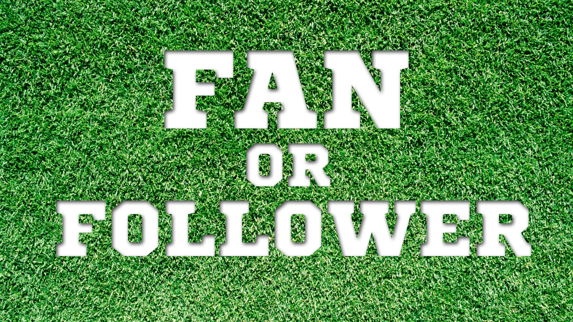 Fan Or Follower Part 3