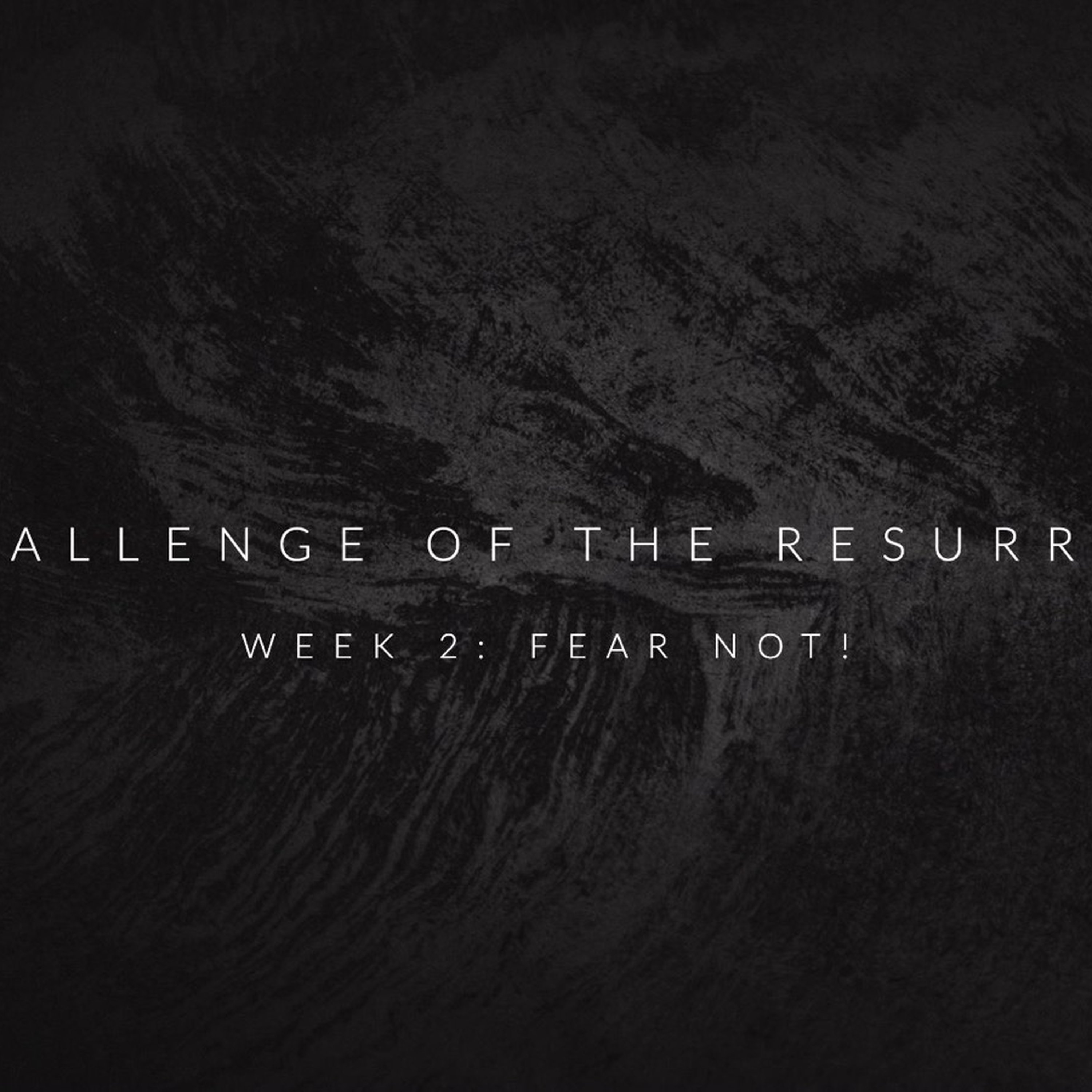 THE CHALLENGE OF THE RESURRECTION -  Week Two episode artwork