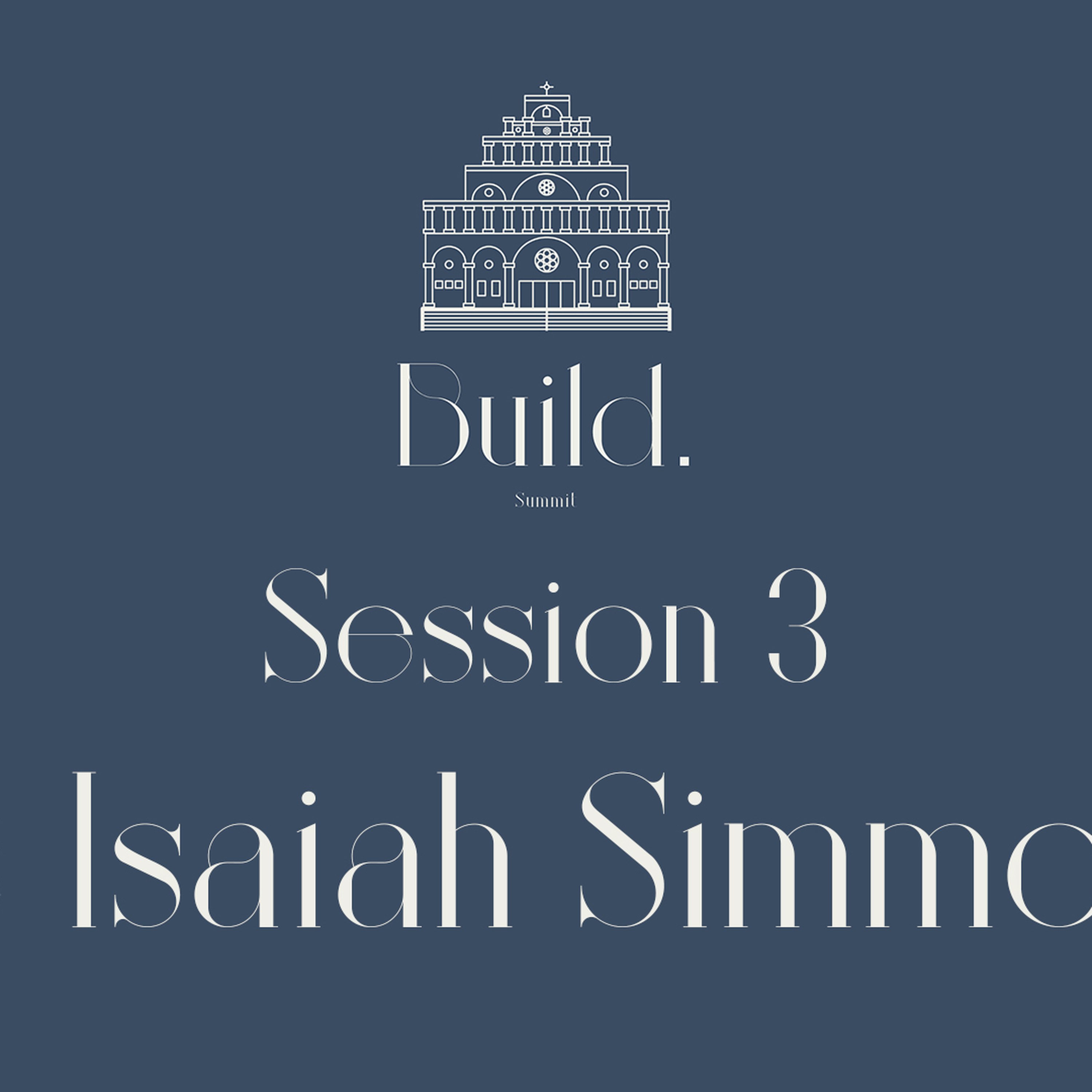 Build Summit 2023 - Session 3 - Ps Isaiah Simmons - Jesus Walks episode artwork