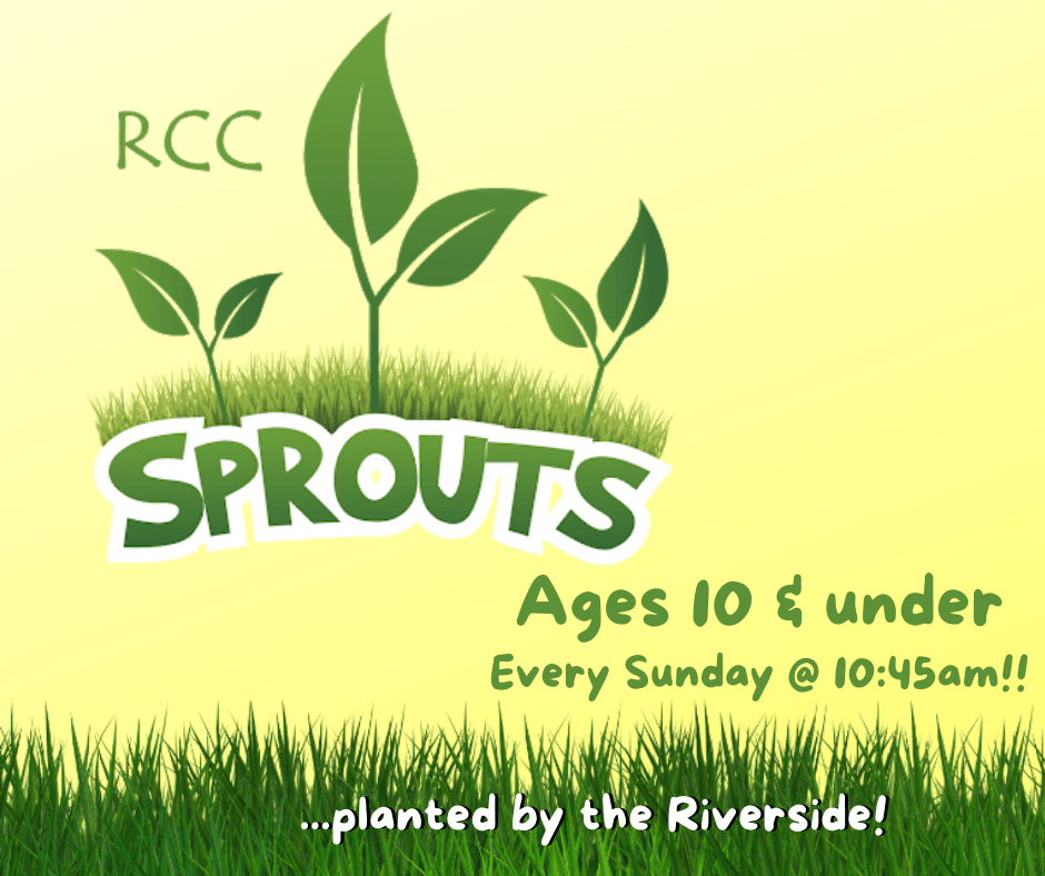 RCC Sprouts... Planted by the Riverside!