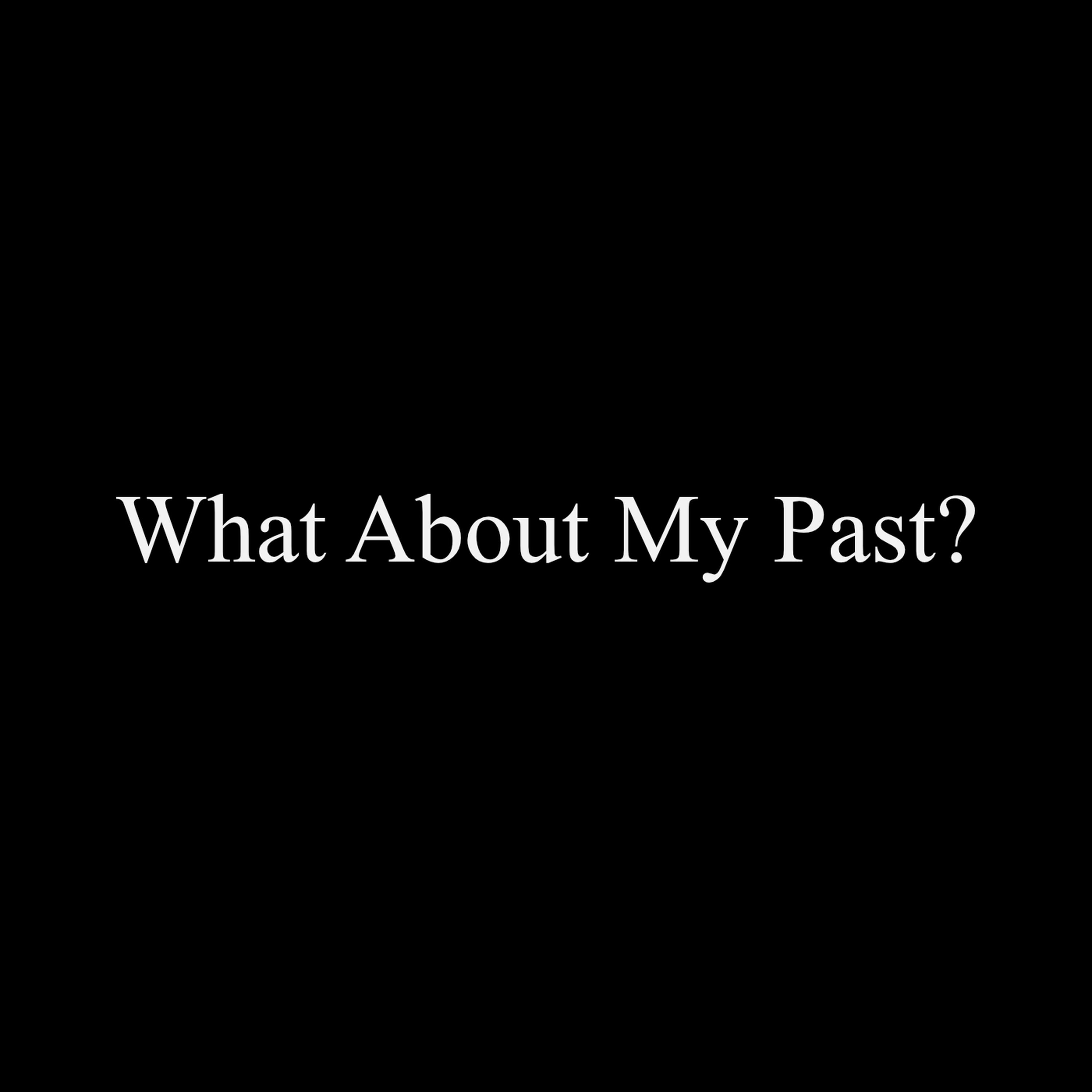 Good News Part 4: What About My Past?