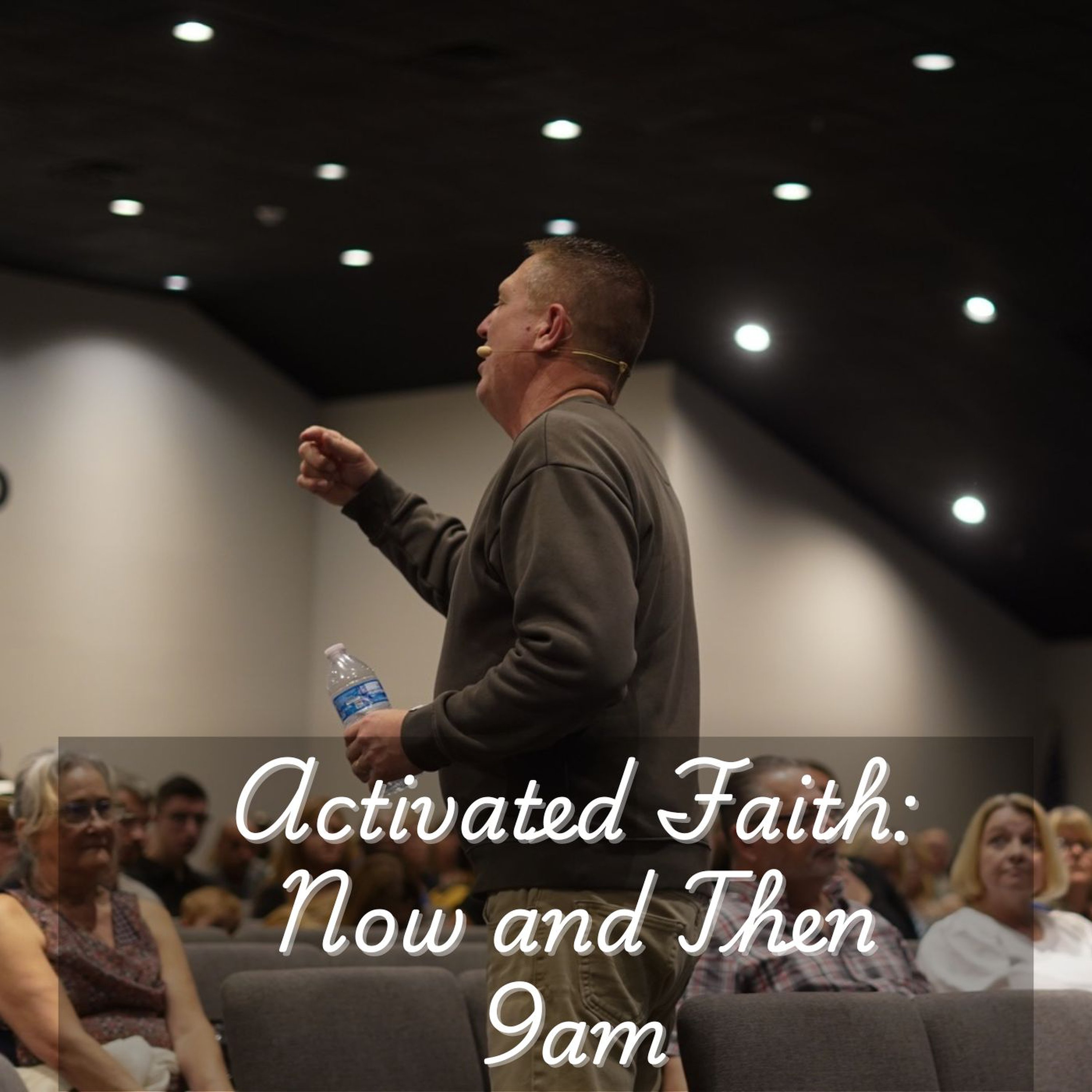 Activated Faith: Now and Then (9am) episode artwork