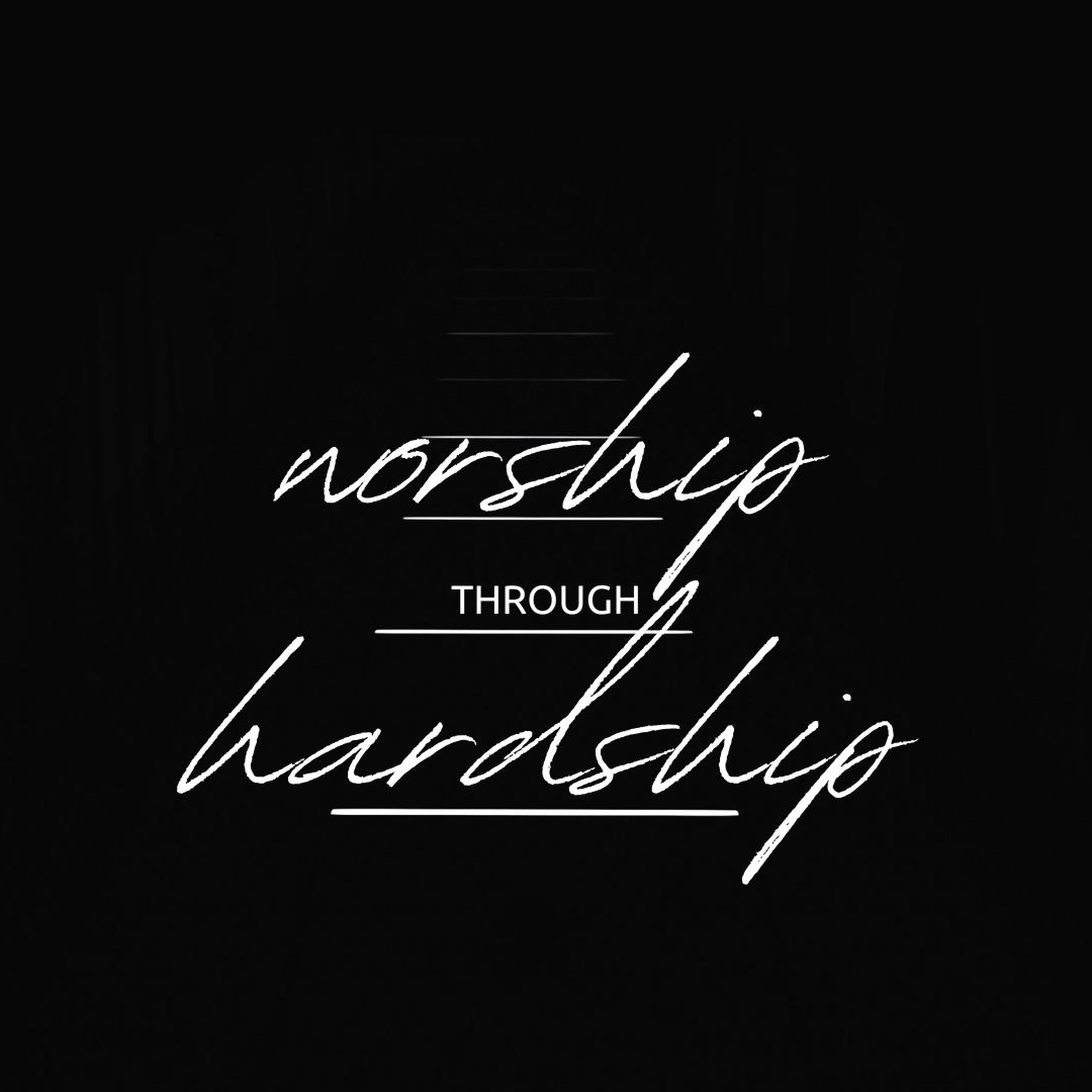 Worship Through Hardship
