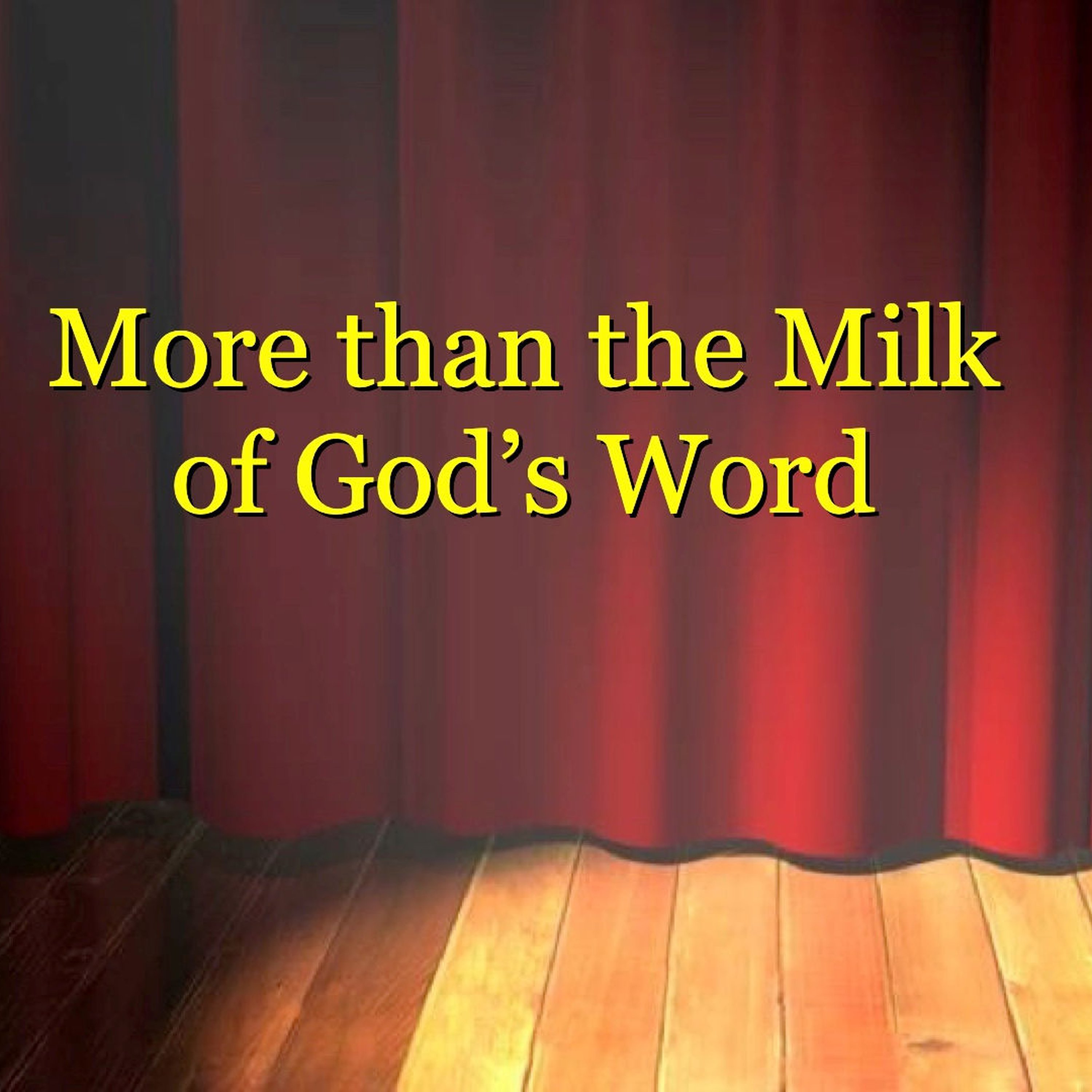 More Than the Milk of God's Word episode artwork