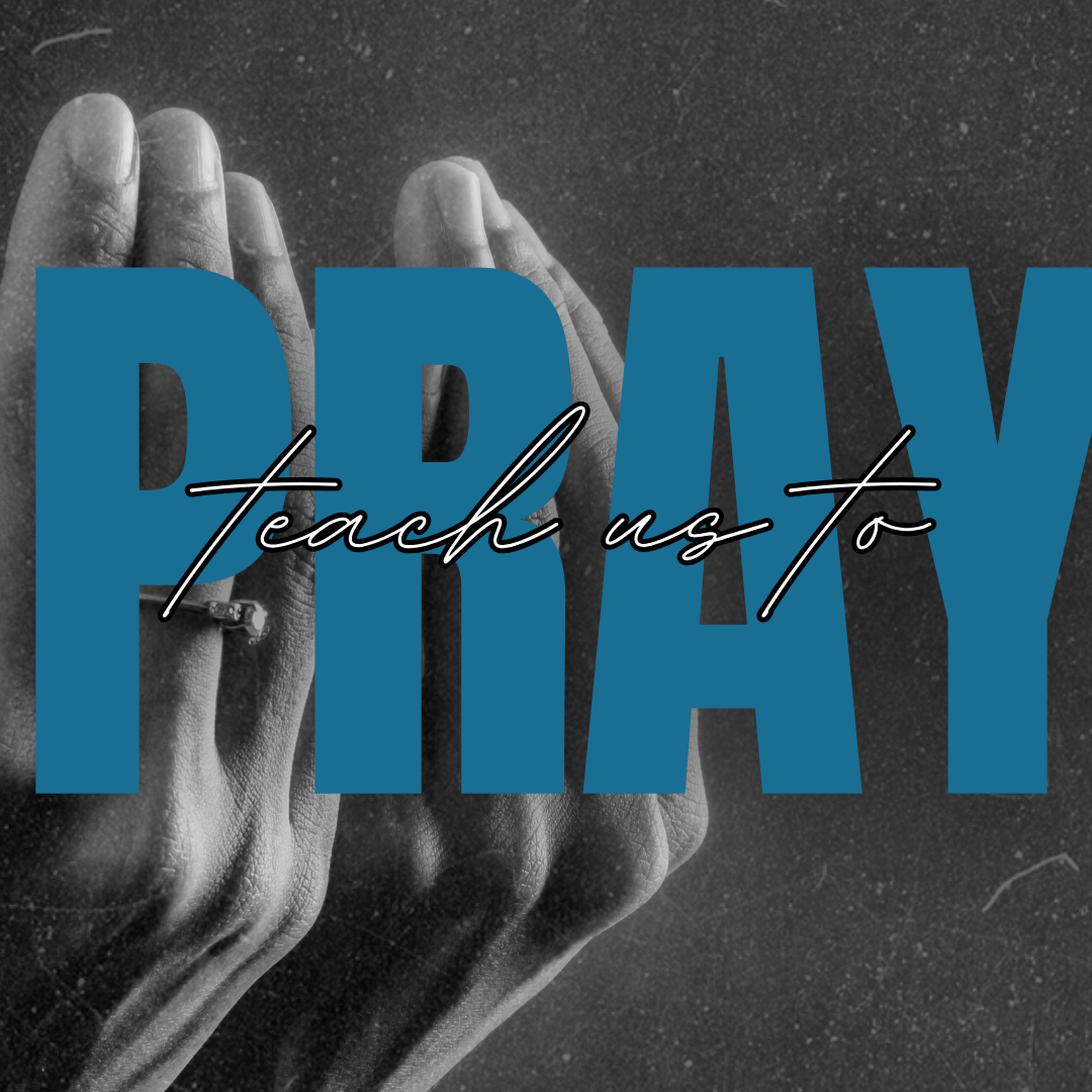 Teach Us to Pray episode artwork