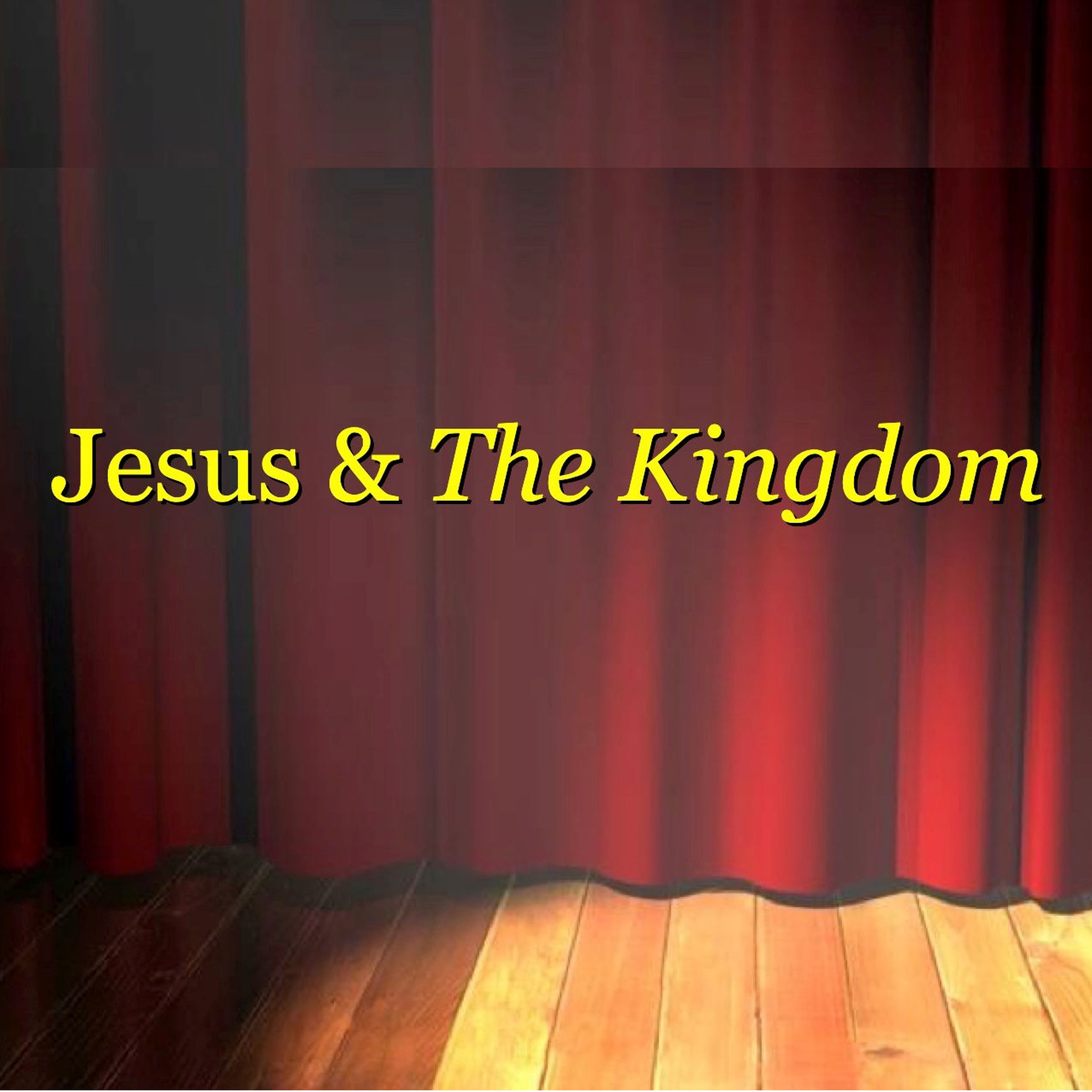 Jesus and The Kingdom