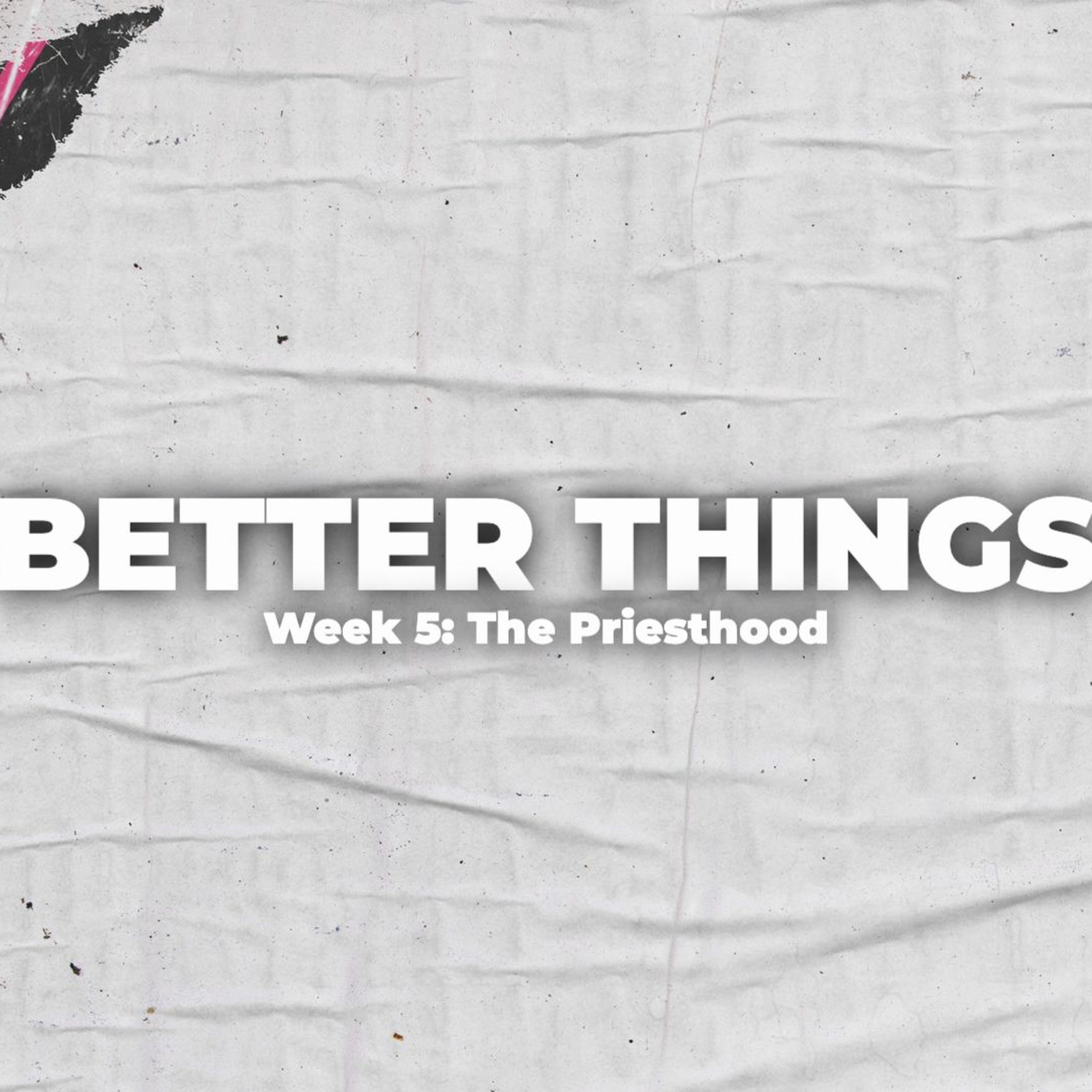 BETTER THINGS :  A Sermon Series through HEBREWS episode artwork