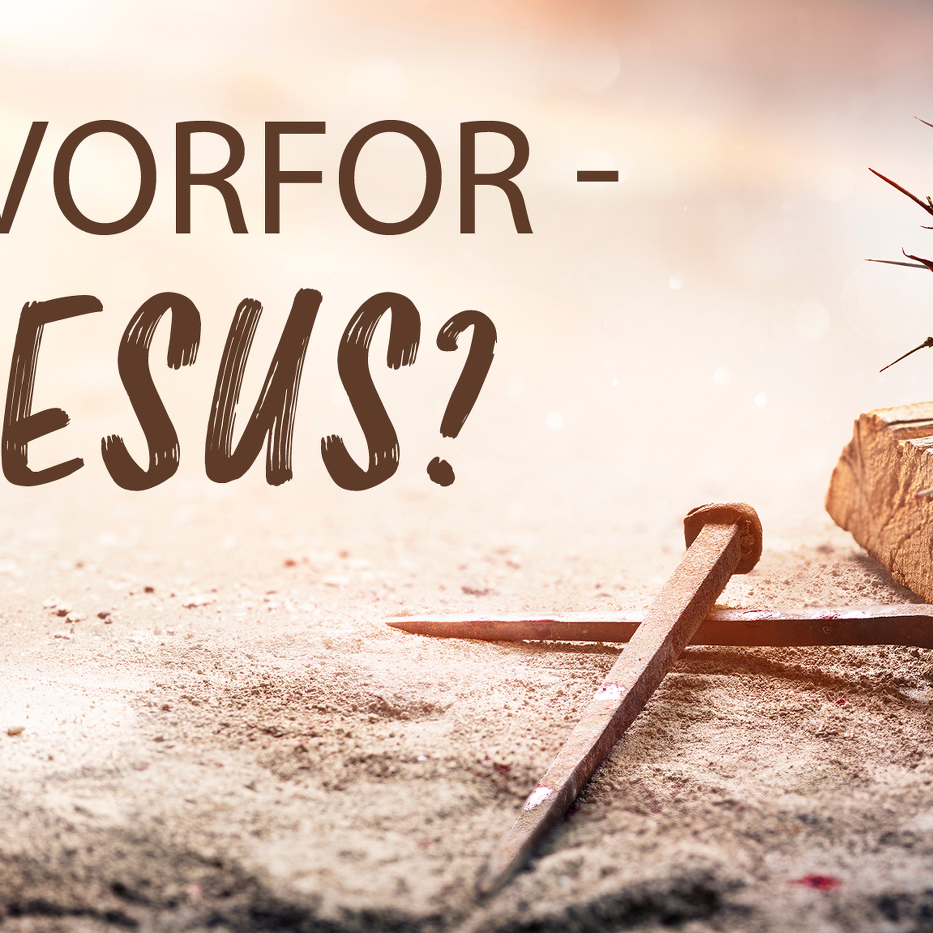 Hvorfor Jesus? - Jesus og korset episode artwork