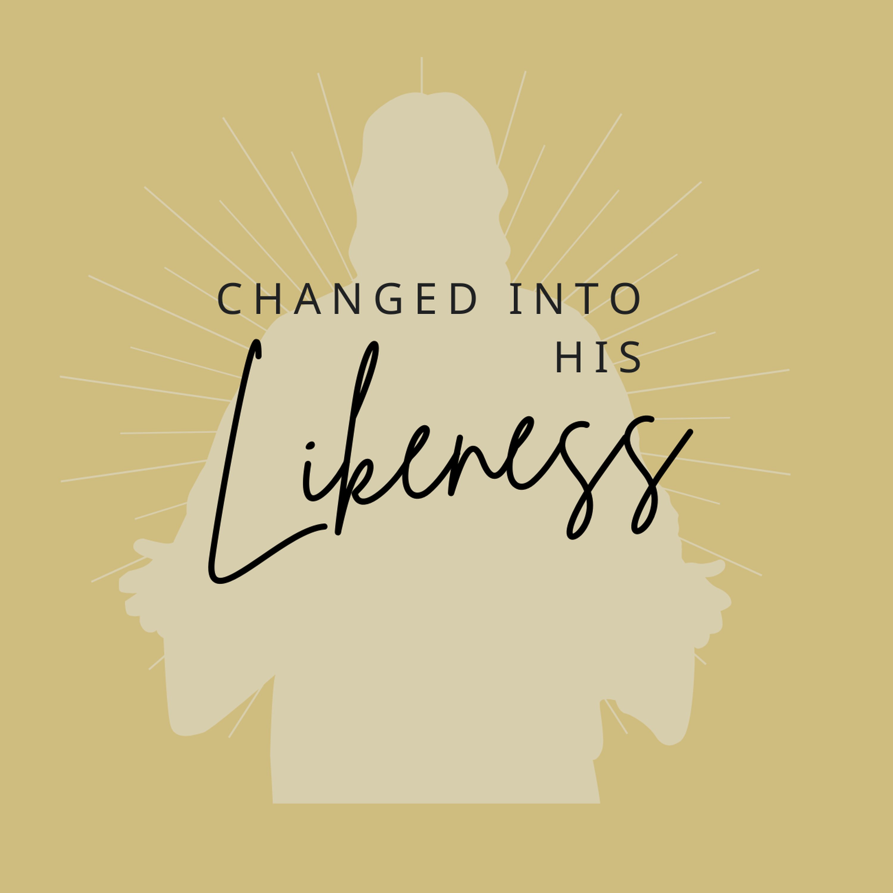 Changed Into His Likeness Dr. Ralph Freda