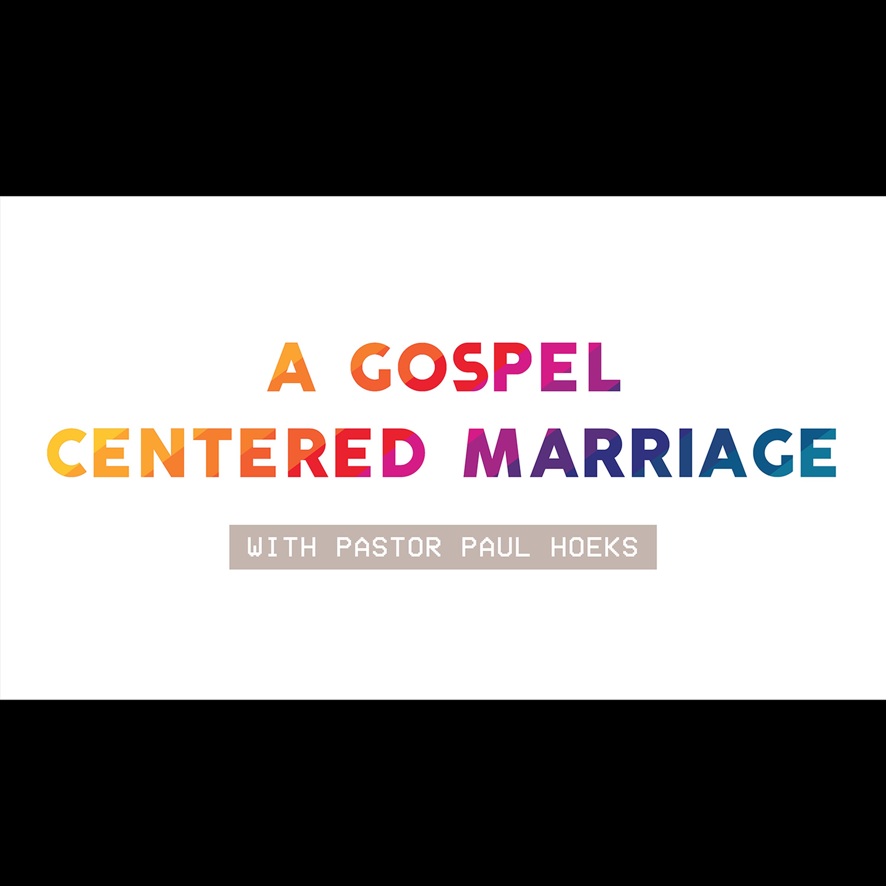 Summer Sessions: A Gospel Centered Marriage episode artwork