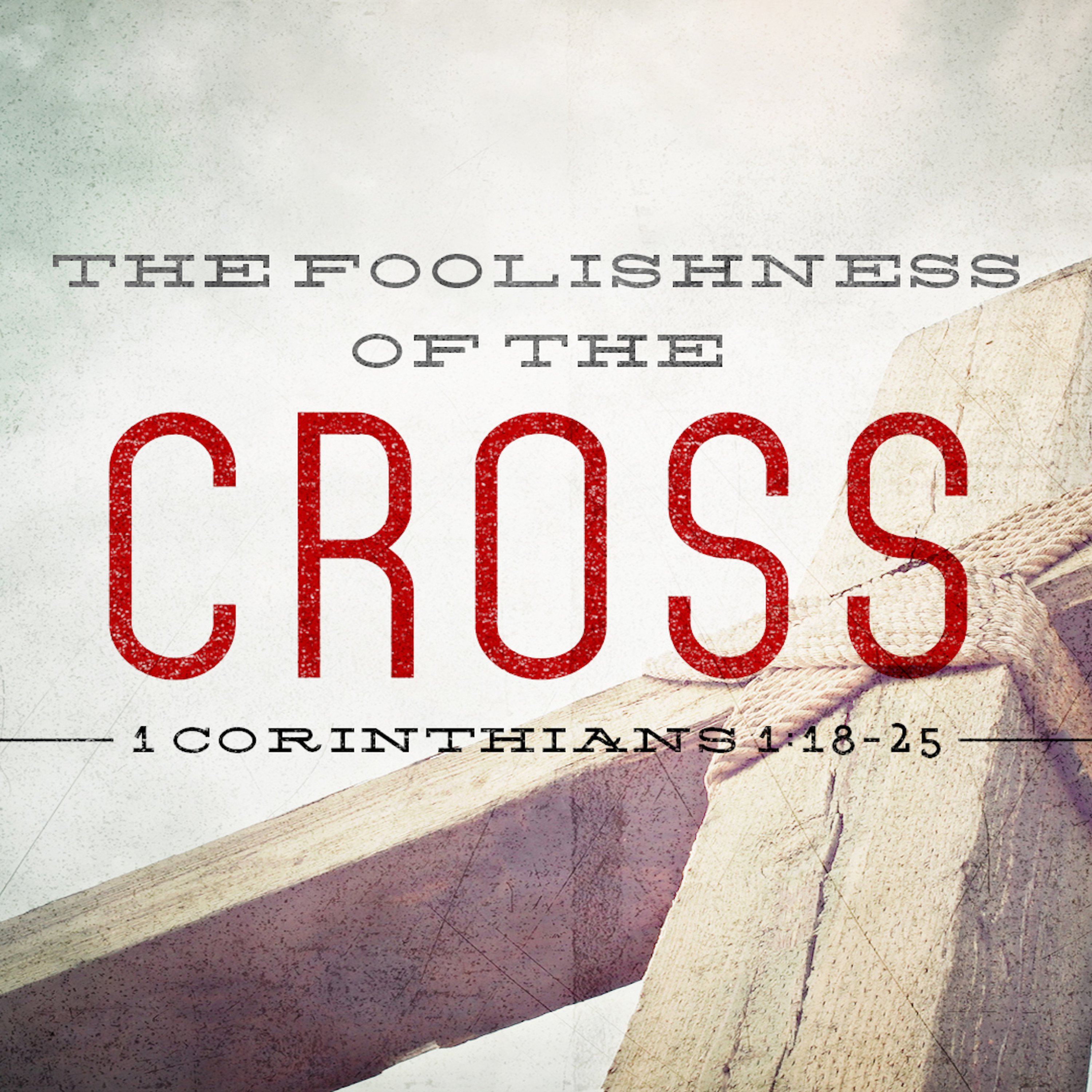 Easter 2018- The Foolishness of the Cross episode artwork