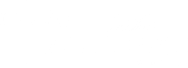 Grace For The Last Days Ministry