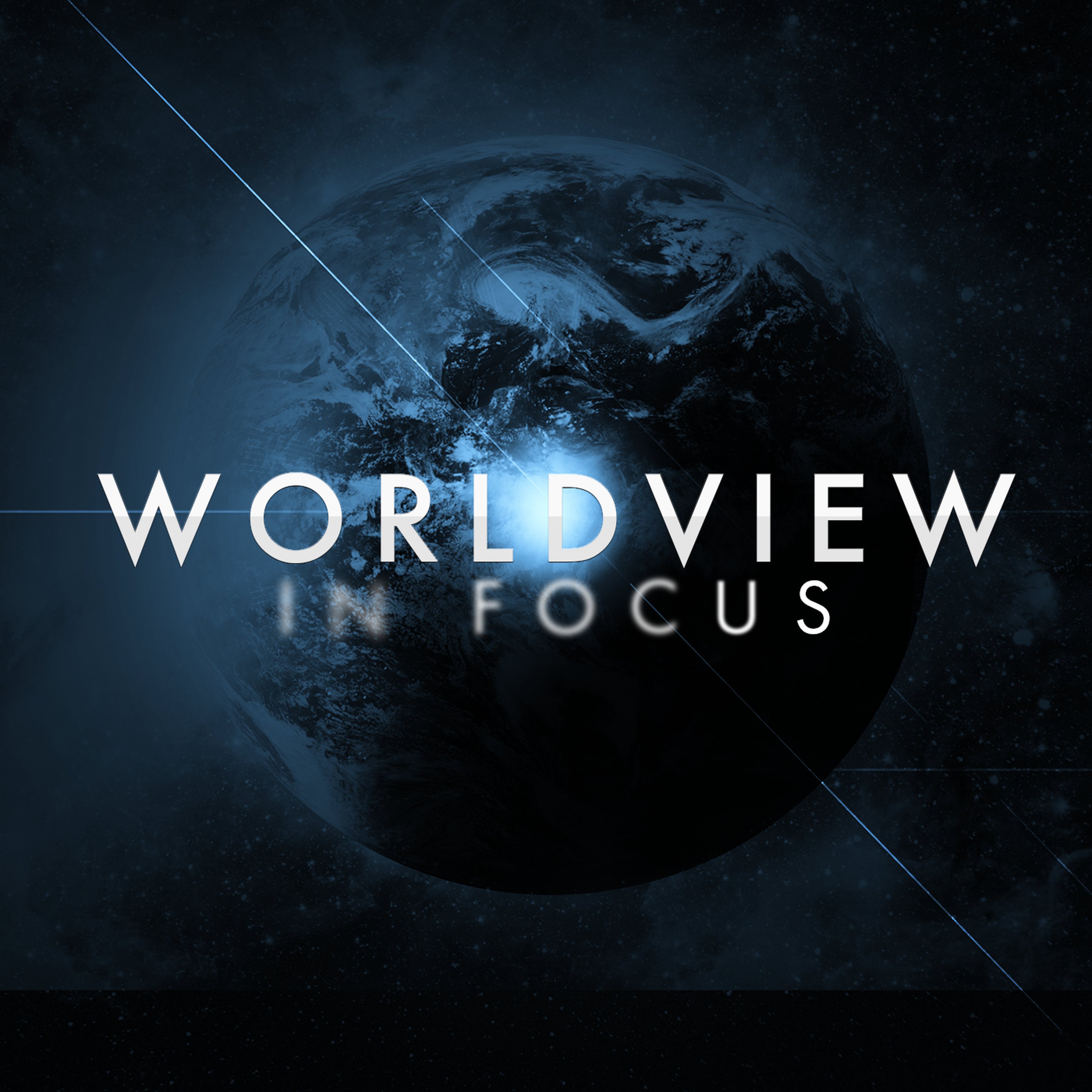 Worldview in Focus: Part 3 (08-14-2022 10:30 AM)