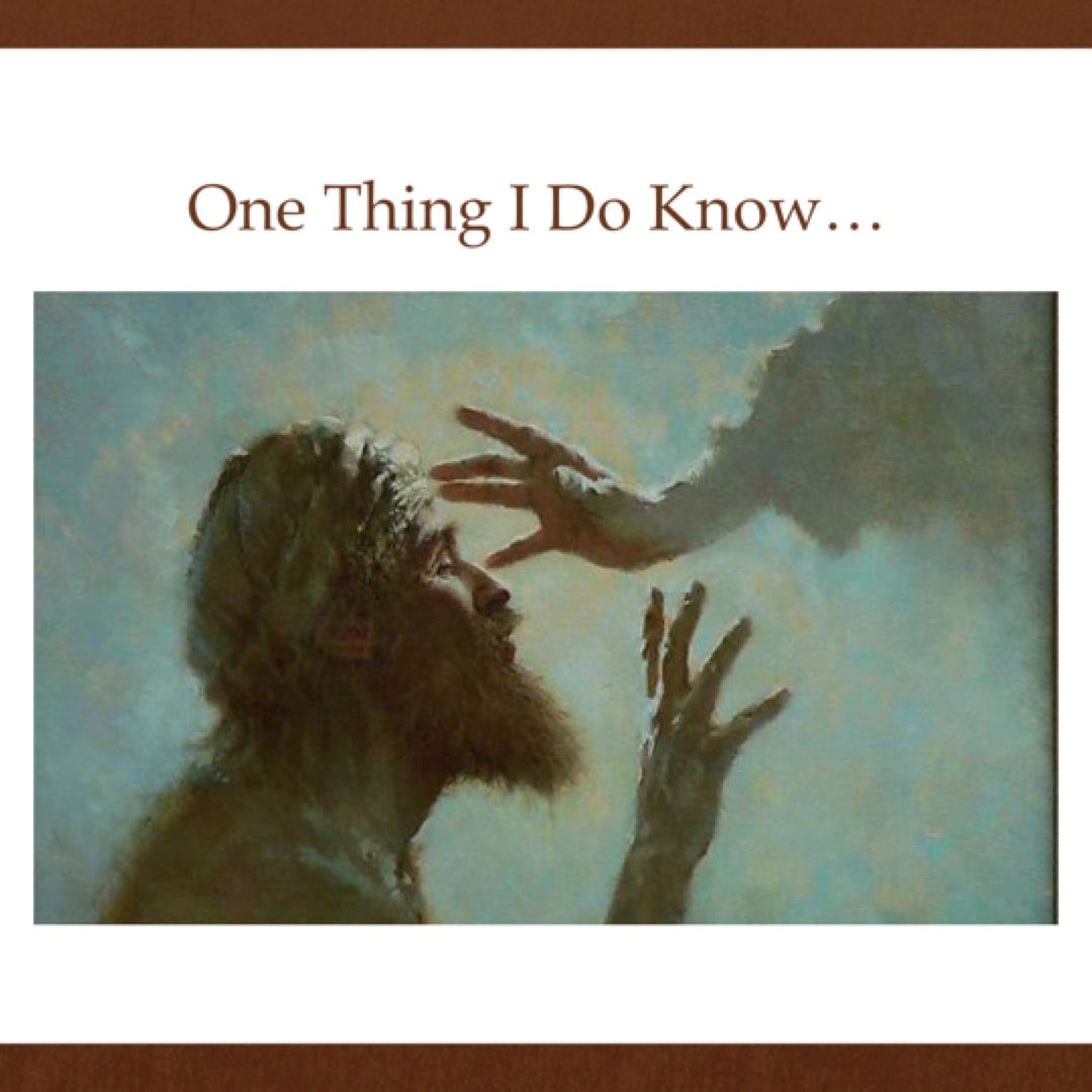 One Thing I Do Know
